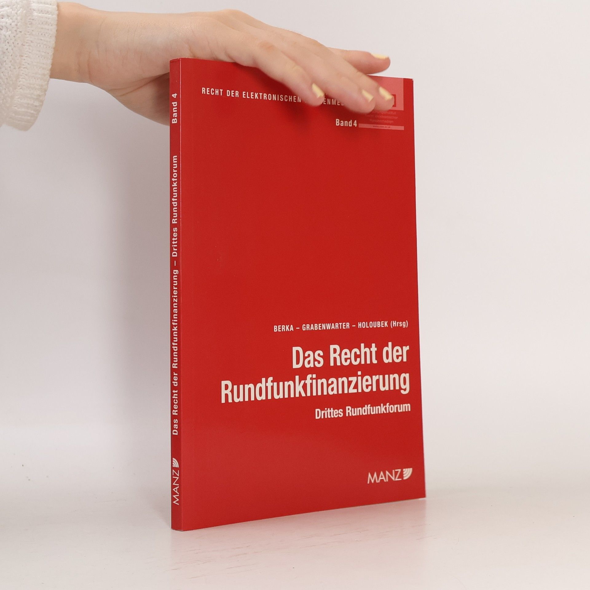 Österreichisches Rundfunkforum Drittes Rundfunkforum - 4: Das Recht der Rundfunkfinanzierung