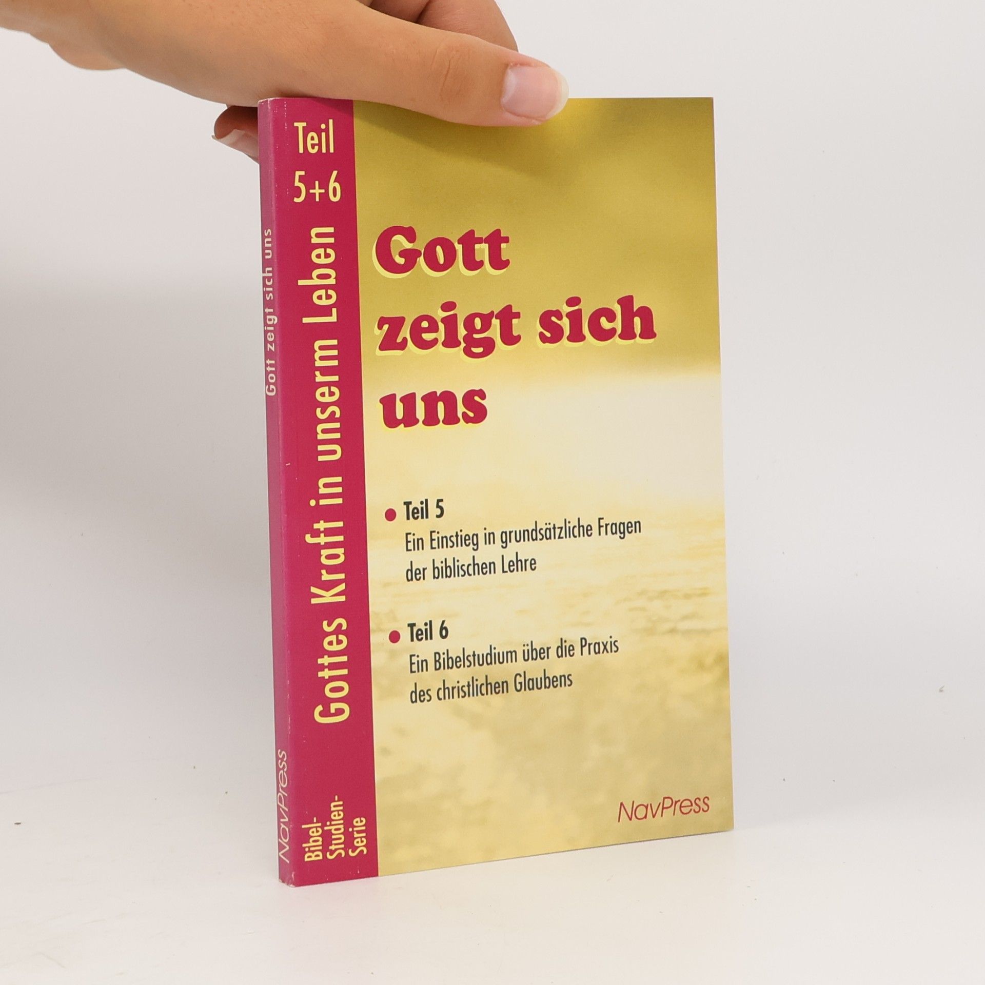 Collectif d'auteurs Gottes Kraft in unserm Leben / Gott zeigt sich uns: Ein Einstieg in grundsätzliche Fragen der biblischen Lehre. Ein Bibelstudium über die Praxis des christlichen Glaubens