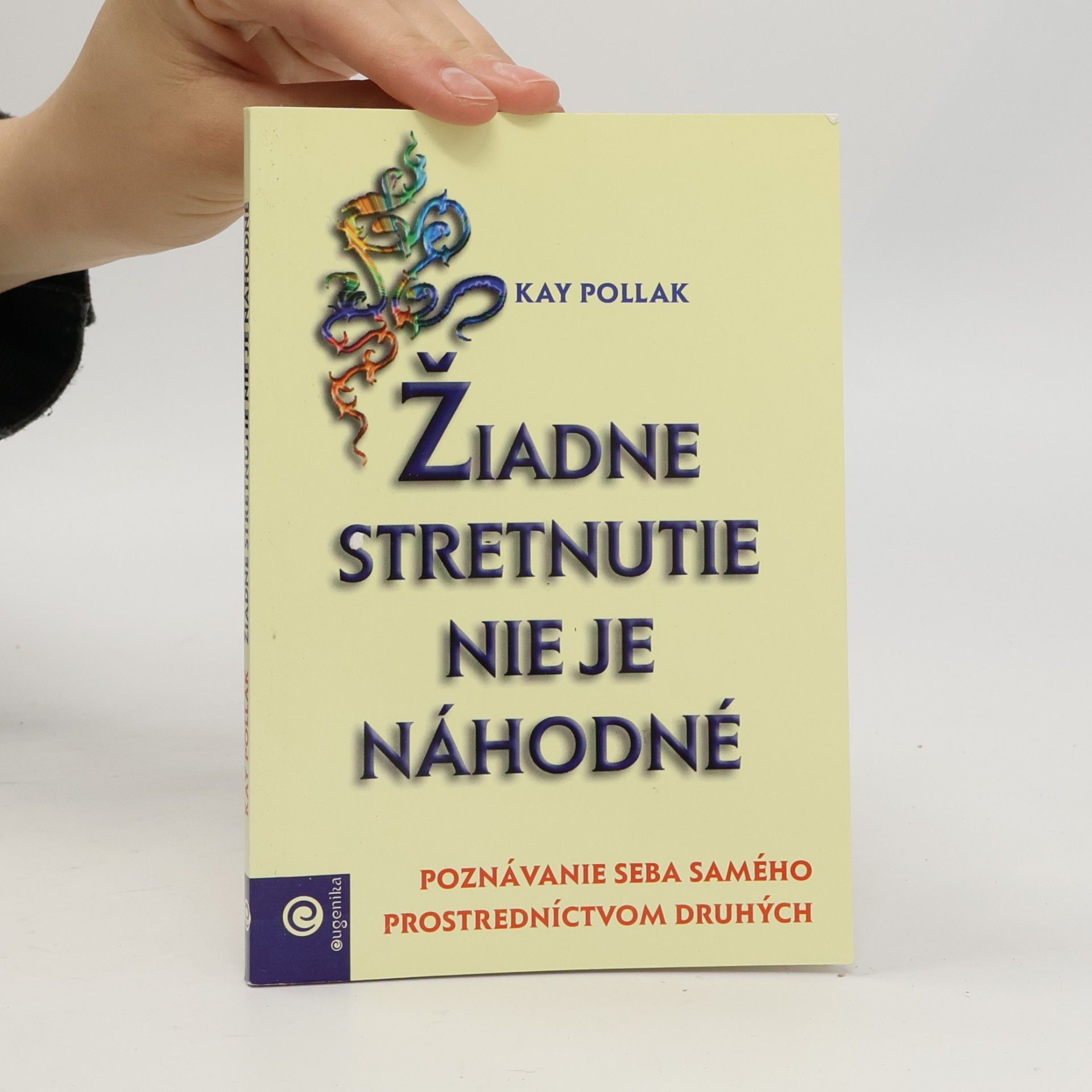 Kay Pollak Žiadne stretnutie nie je náhodné