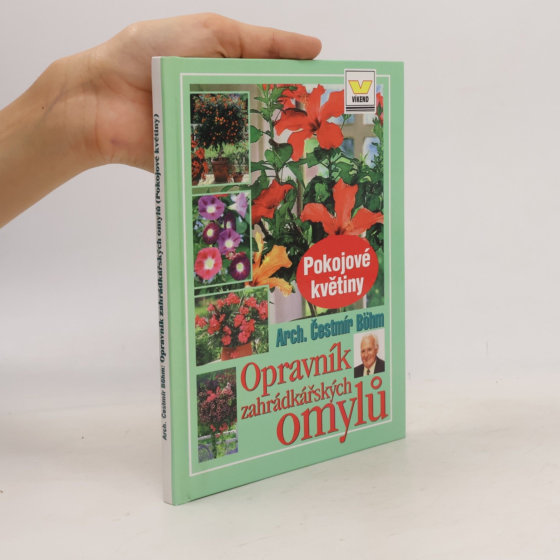 Čestmír Böhm Opravník zahrádkářských omylů: pokojové květiny