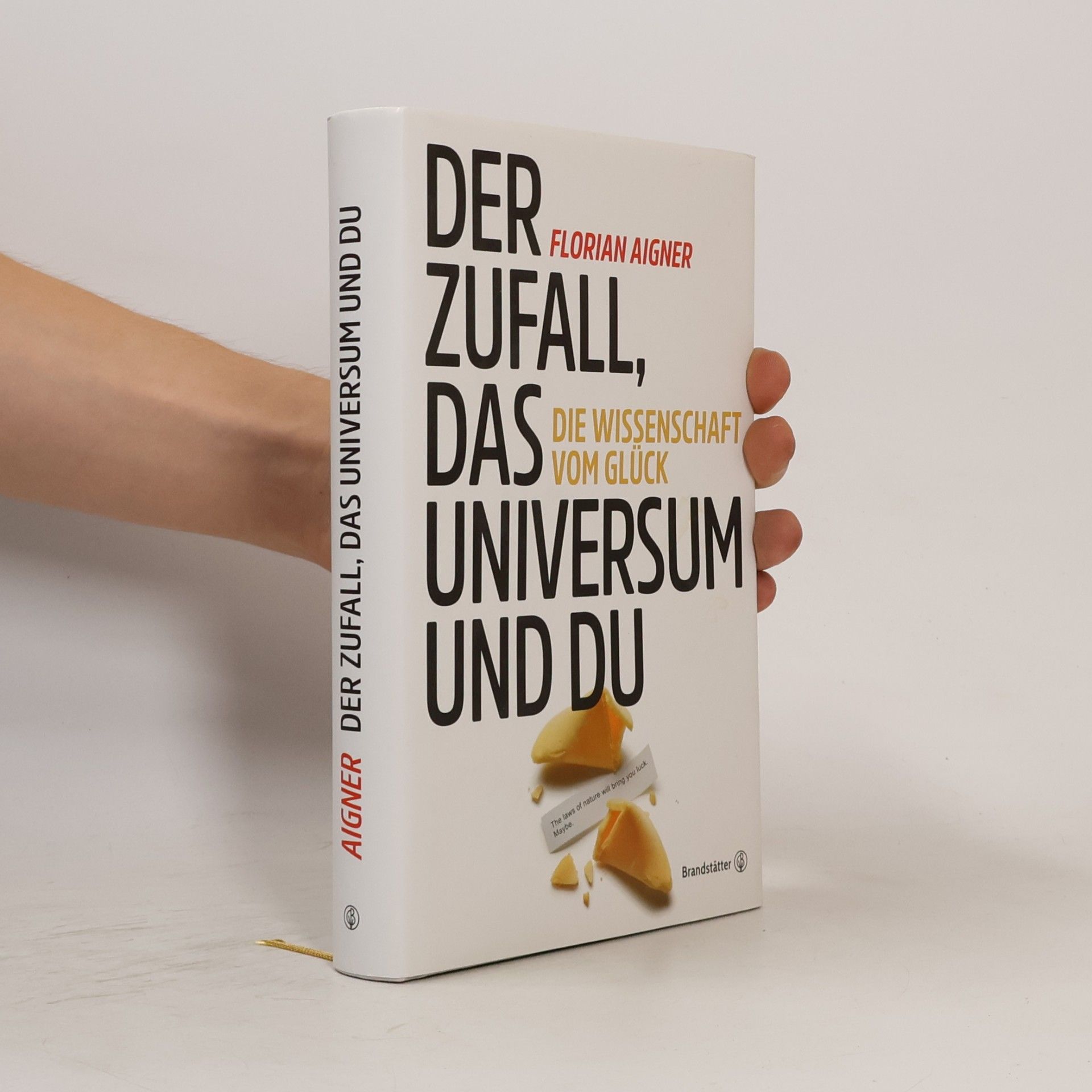 Florian Aigner Der Zufall, das Universum und du