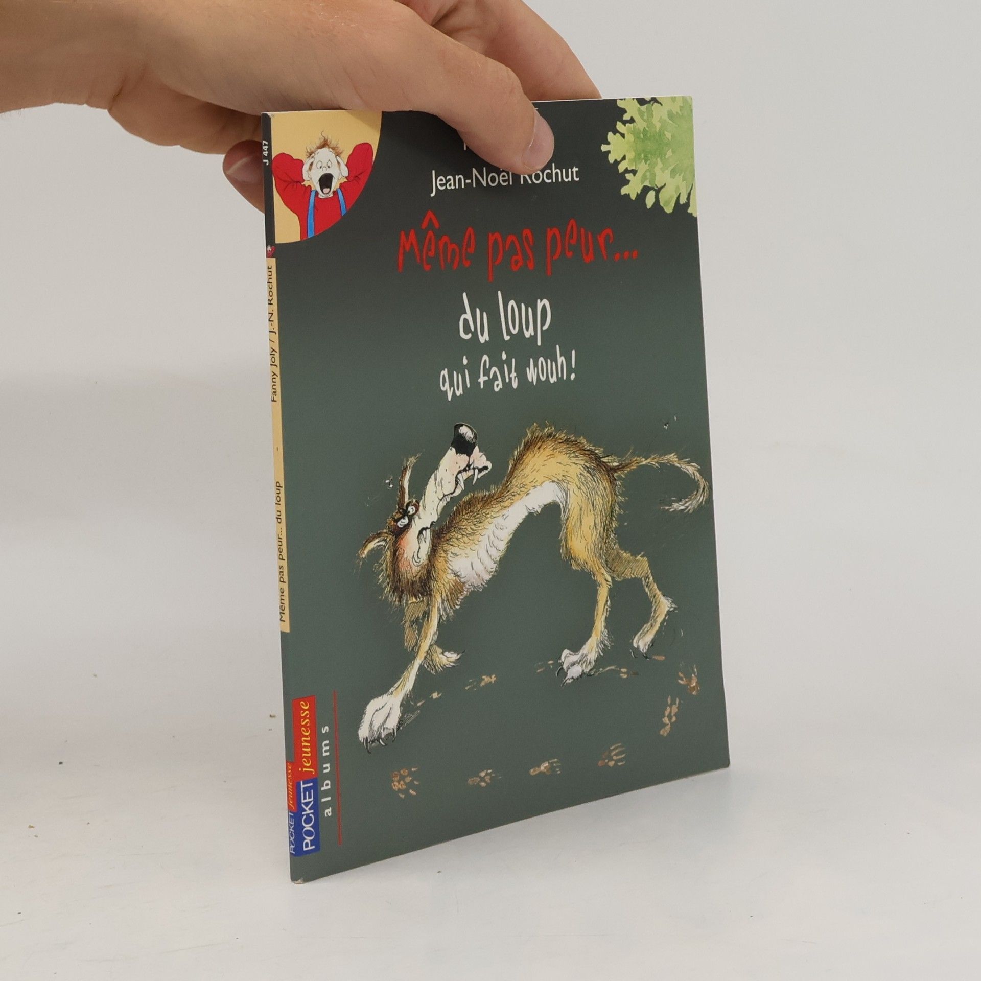 Jean-Noël Rochut POCKET jeunesse - J 447: Même pas peur... du loup qui fait wouh!