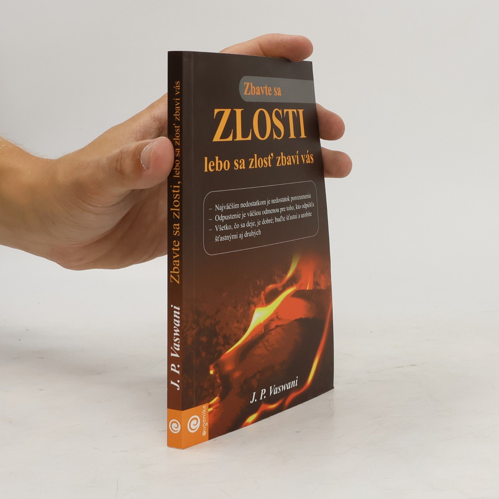 Dada J. P. Vaswani Zbavte sa zlosti, lebo sa zlosť zbaví vás