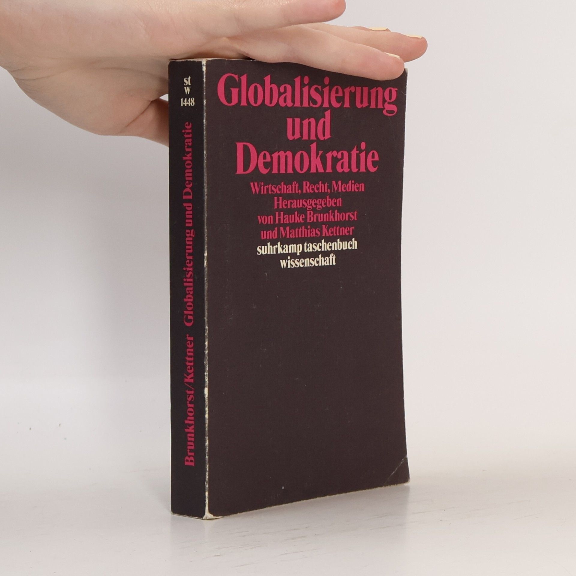 Matthias Kettner Suhrkamp Taschenbuch Wissenschaft - 1448: Globalisierung und Demokratie