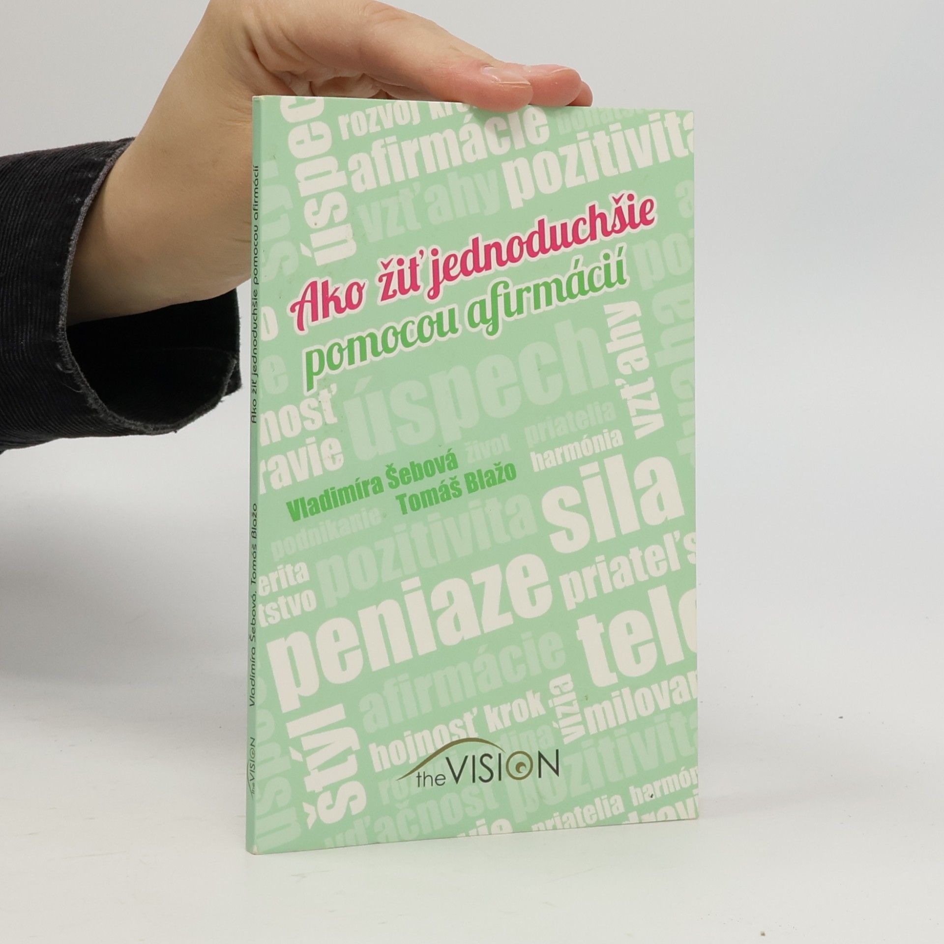 Tomáš Blažo Ako žiť jednoduchšie pomocou afirmácií
