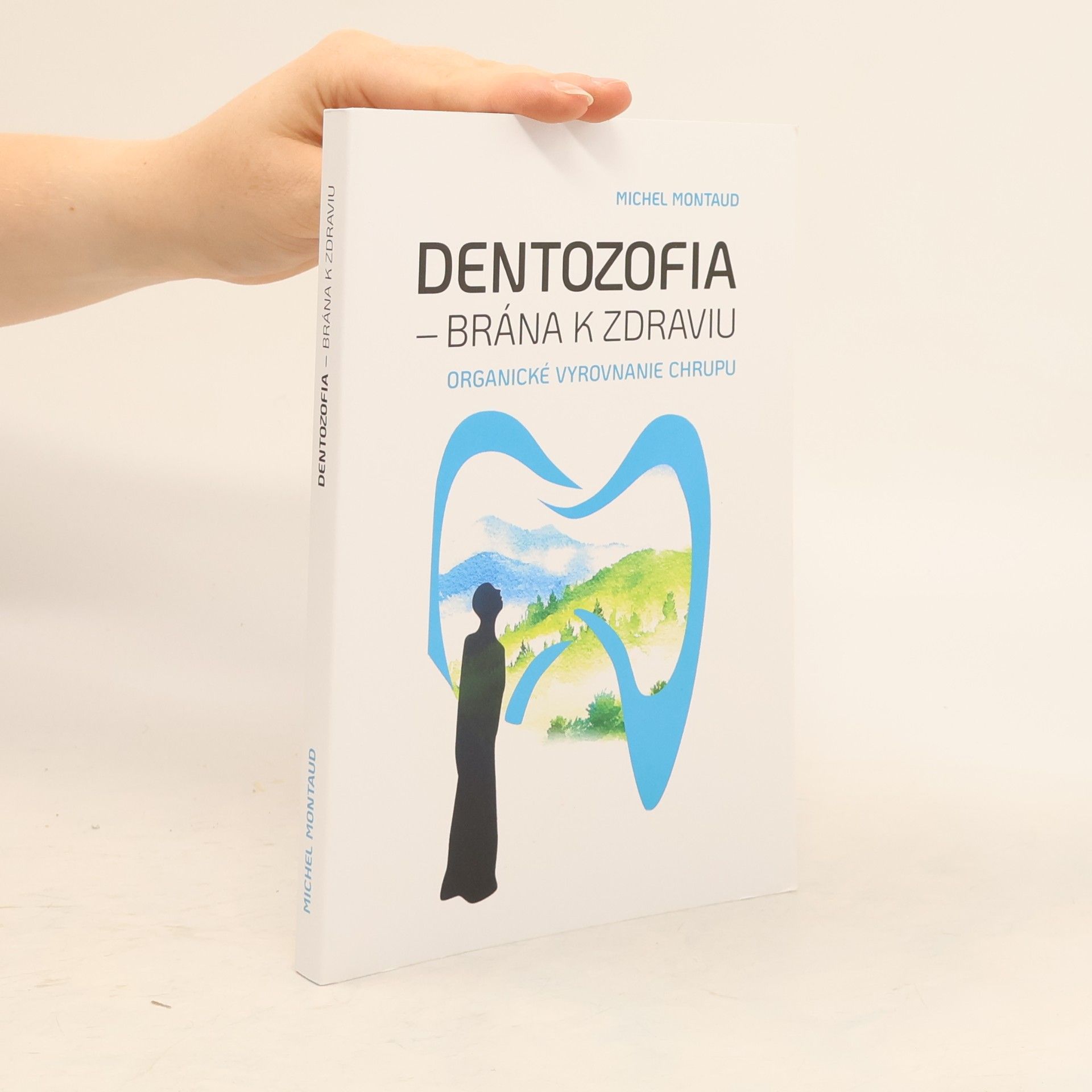 Michel Montaud Dentozofia – Brána k zdraviu