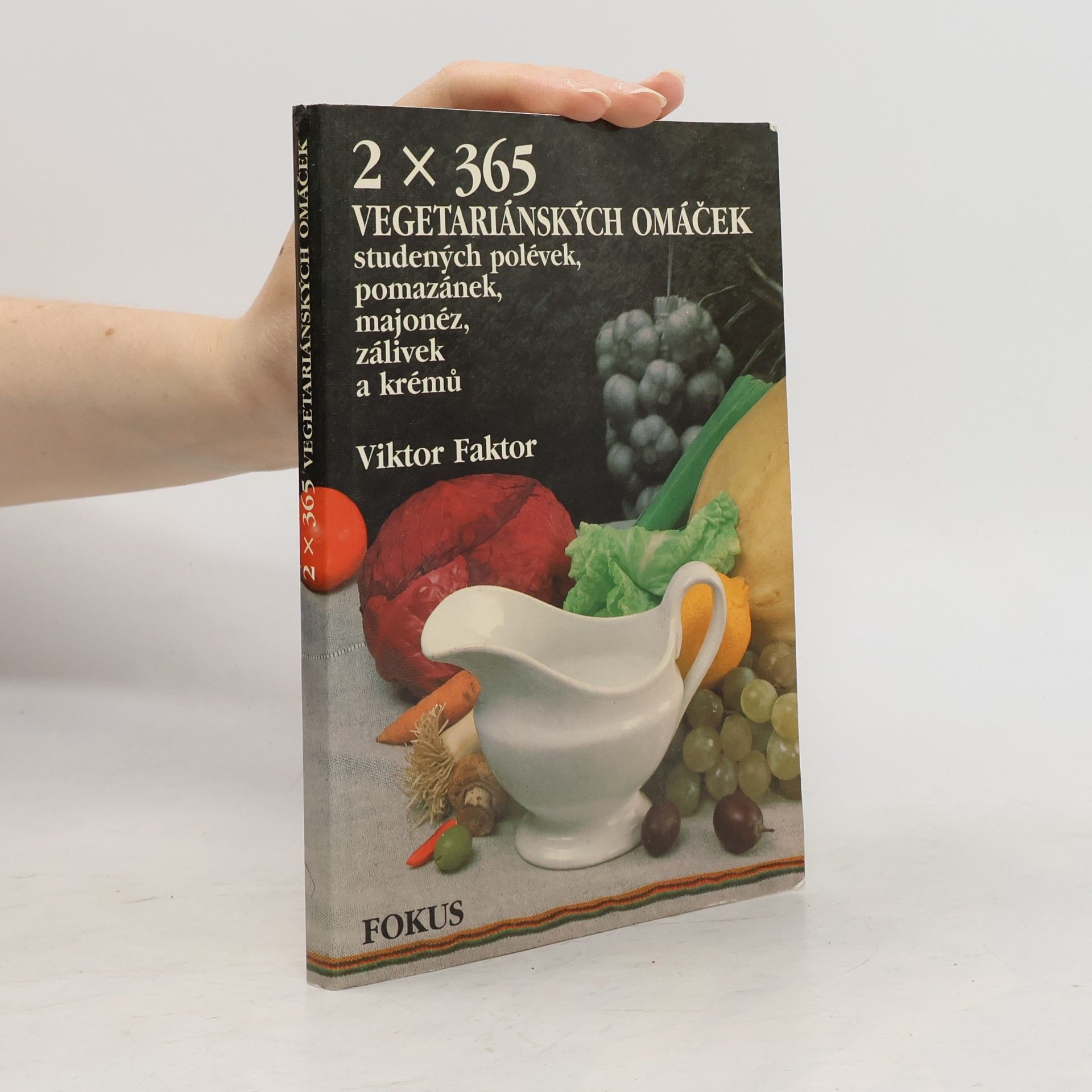 Viktor Faktor 2 x 365 Vegetariánských omáček