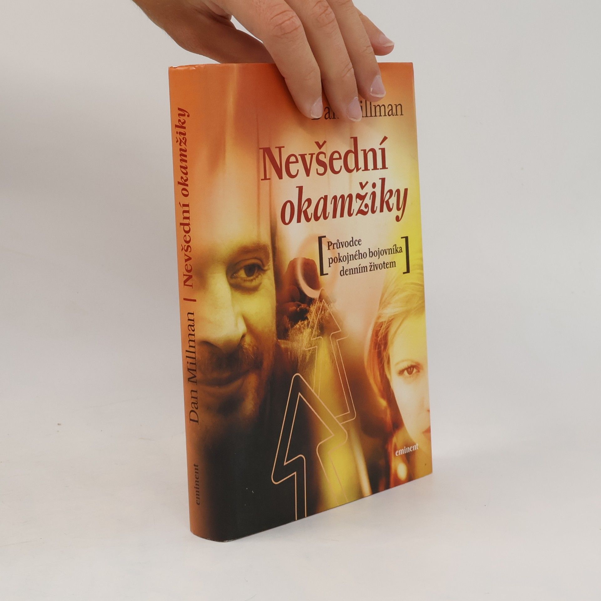 Dan Millman Nevšední okamžiky. Průvodce pokojného bojovníka po každodenním životě