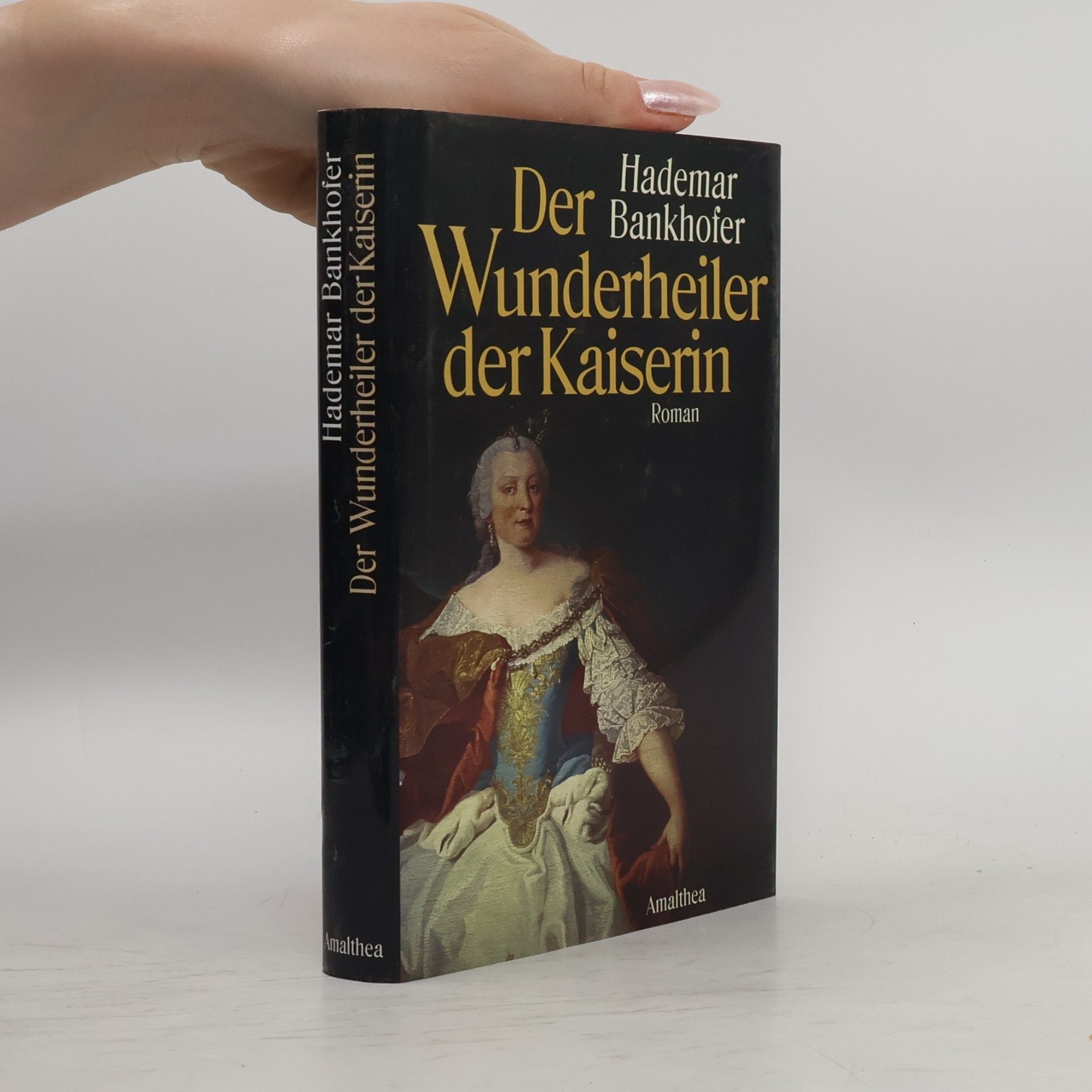 Der Wunderheiler der Kaiserin Maria Theresia