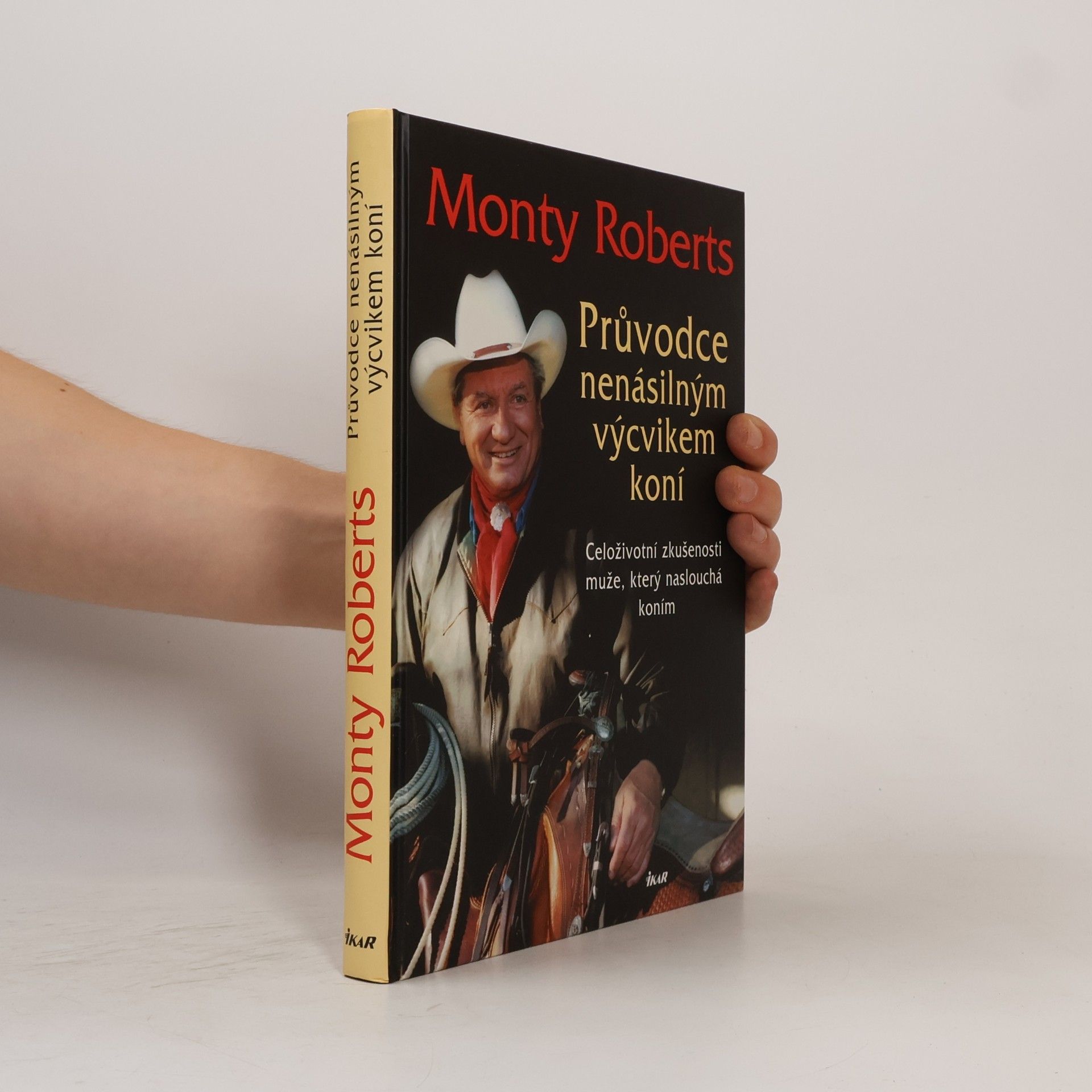 Monty Roberts Průvodce nenásilným výcvikem koní
