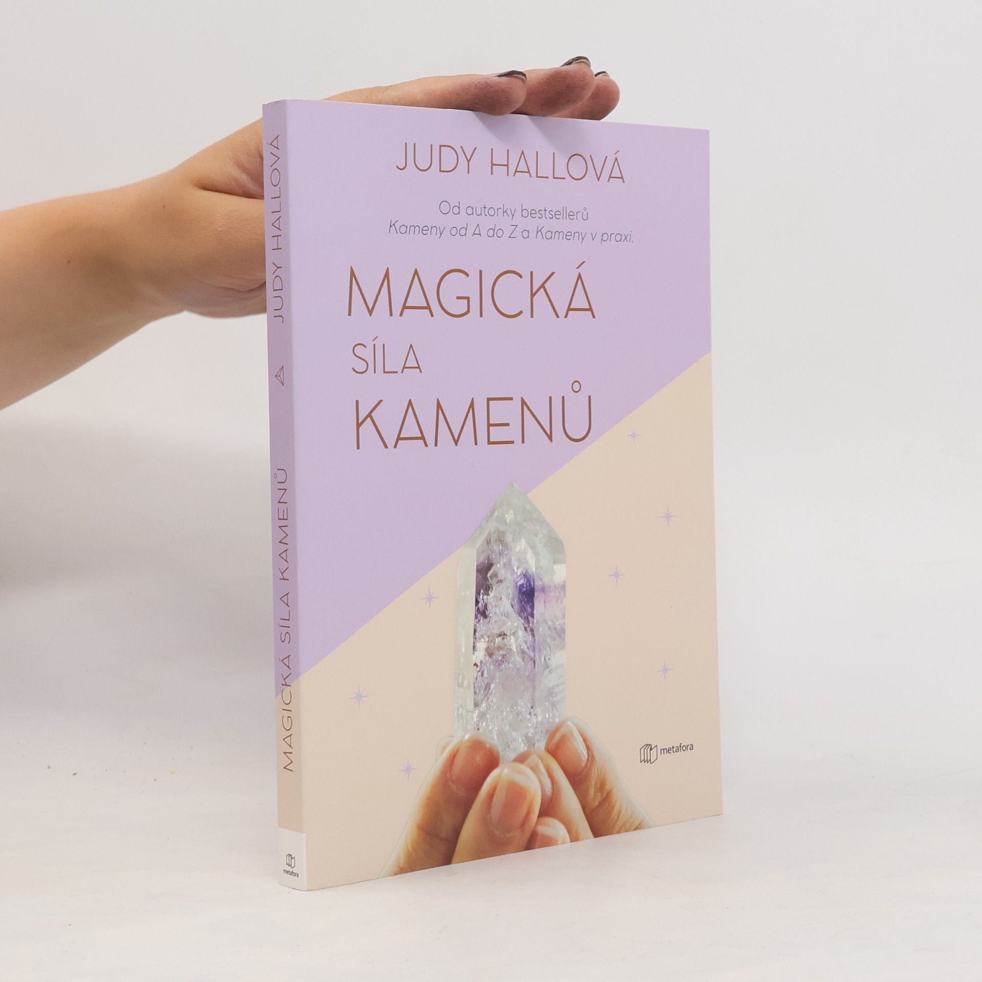 Magická síla kamenů : přivolejte si do života hojnost, zdraví a štěstí