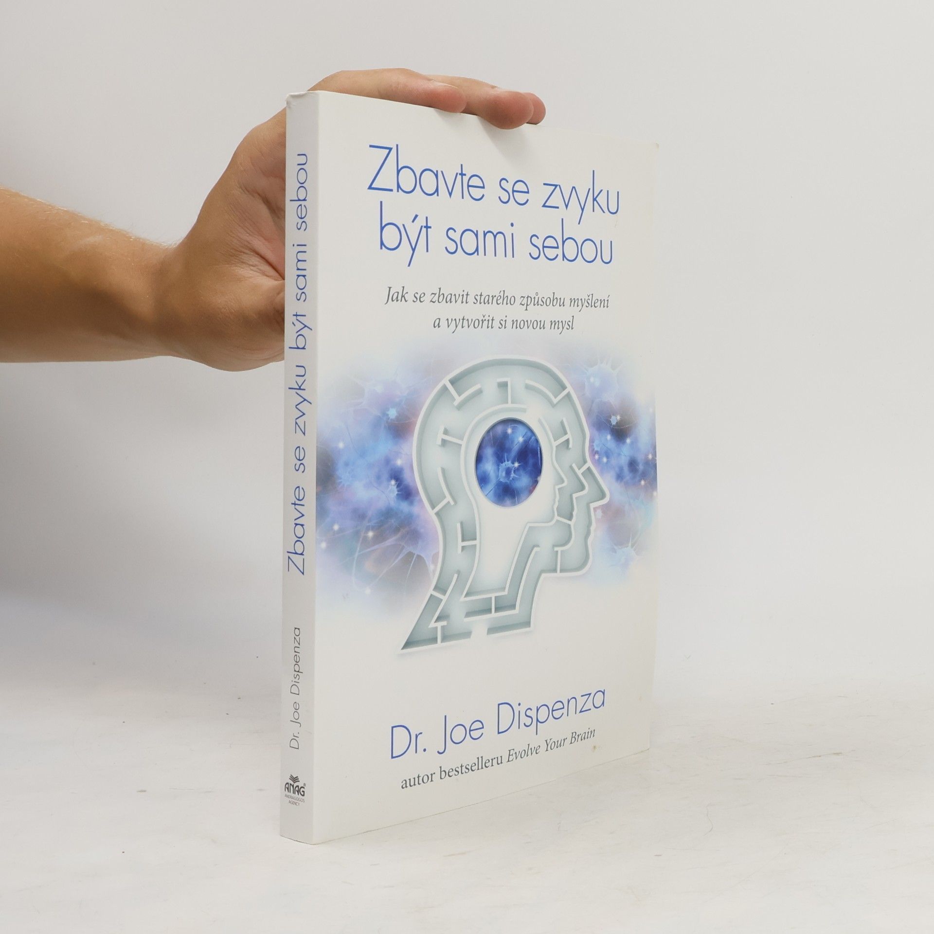 Joe Dispenza Zbavte se zvyku být sami sebou
