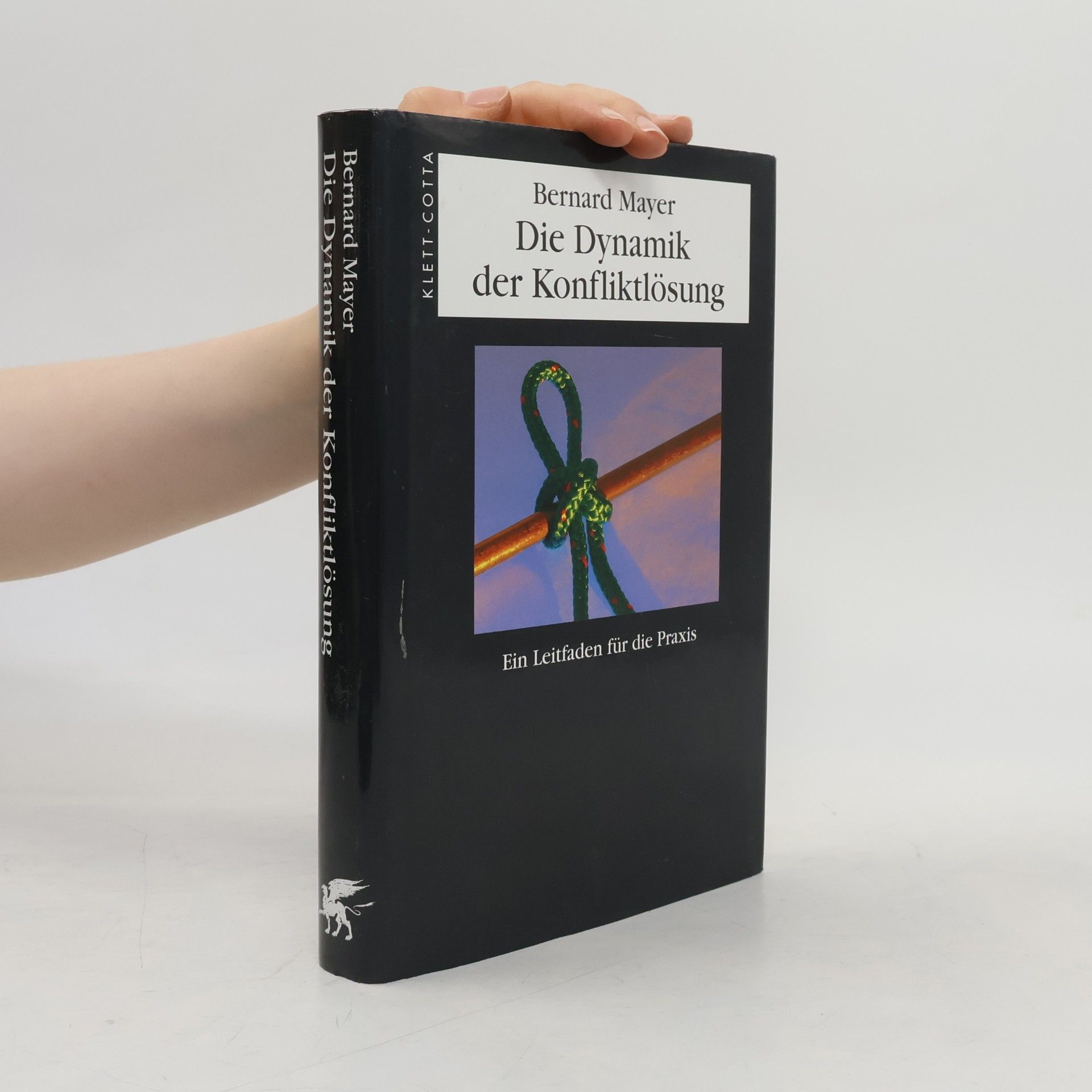 Bernard S. Mayer Die Dynamik der Konfliktlösung