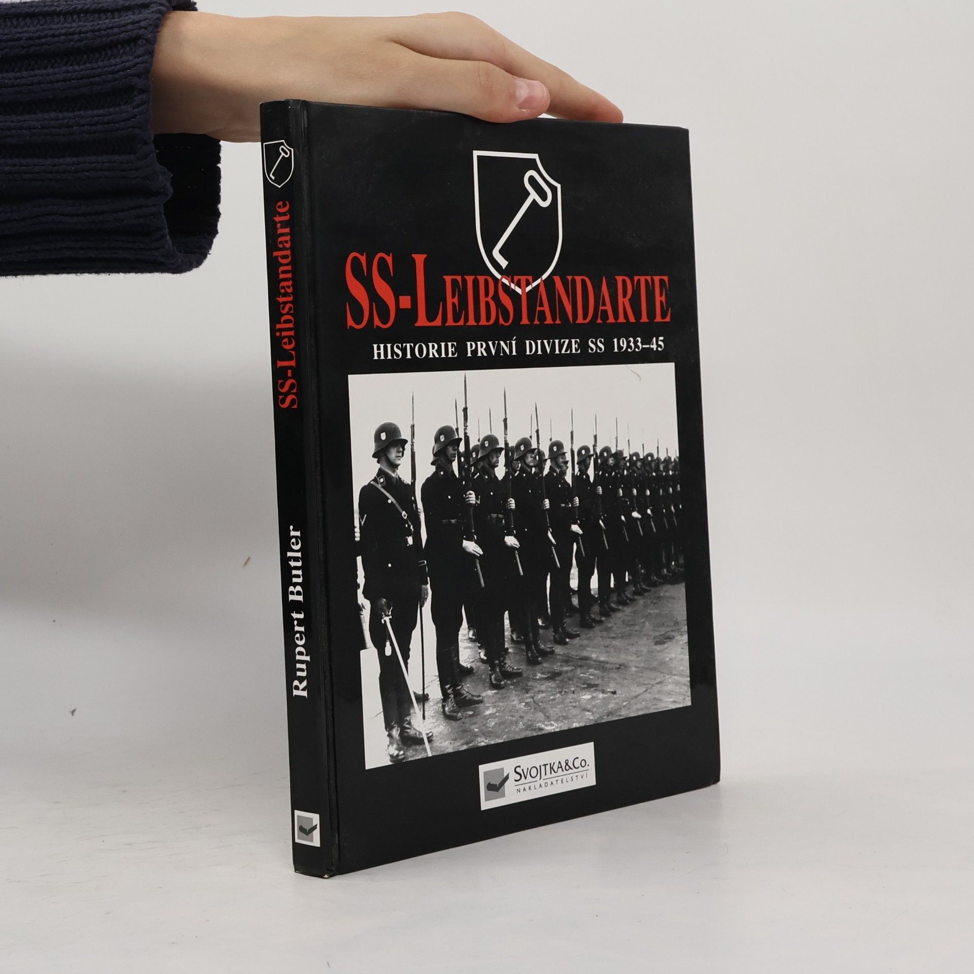 Rupert Butler SS - Leibstandarte. Historie první z divizí SS 1933-1945