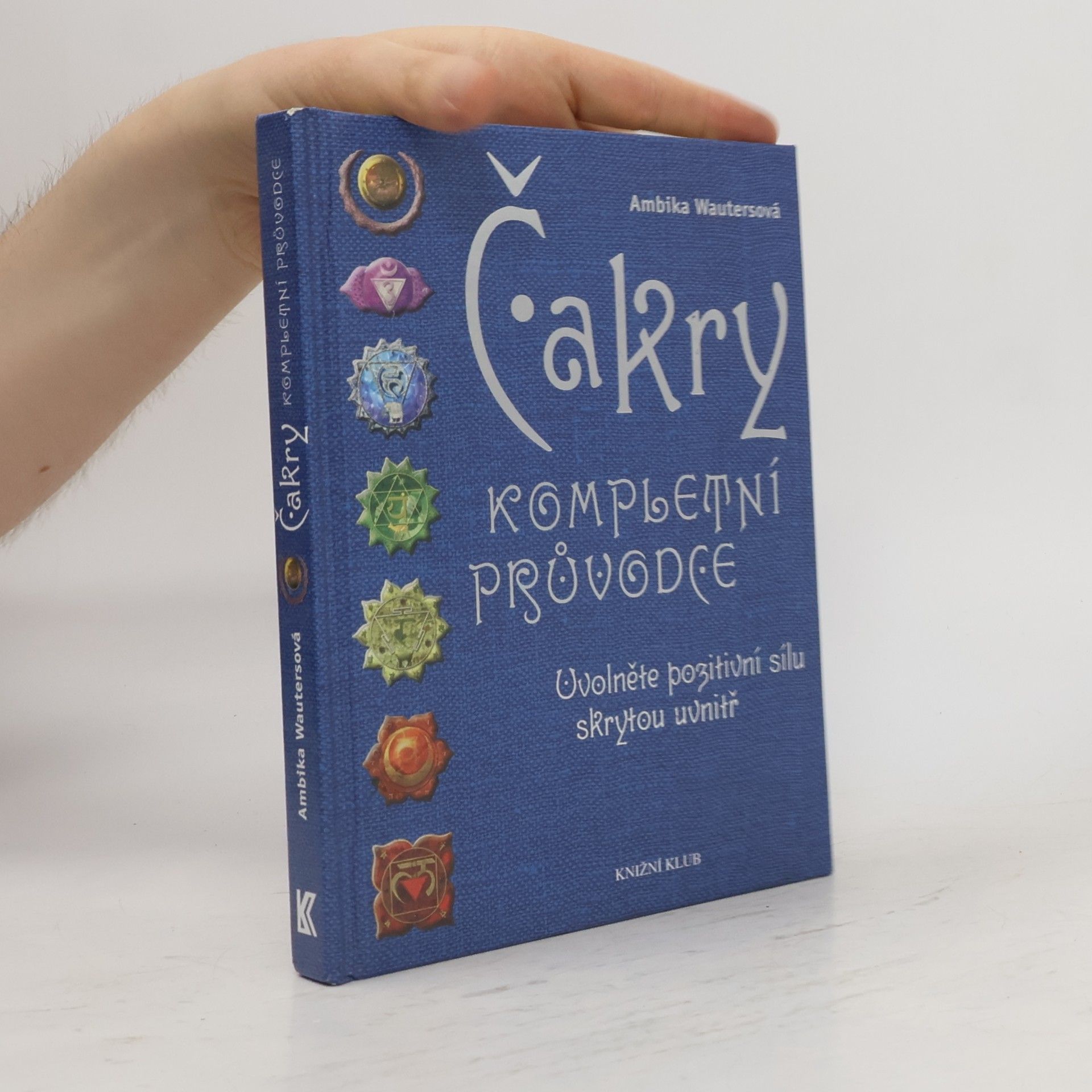 Ambika Wauters Čakry. Kompletní průvodce