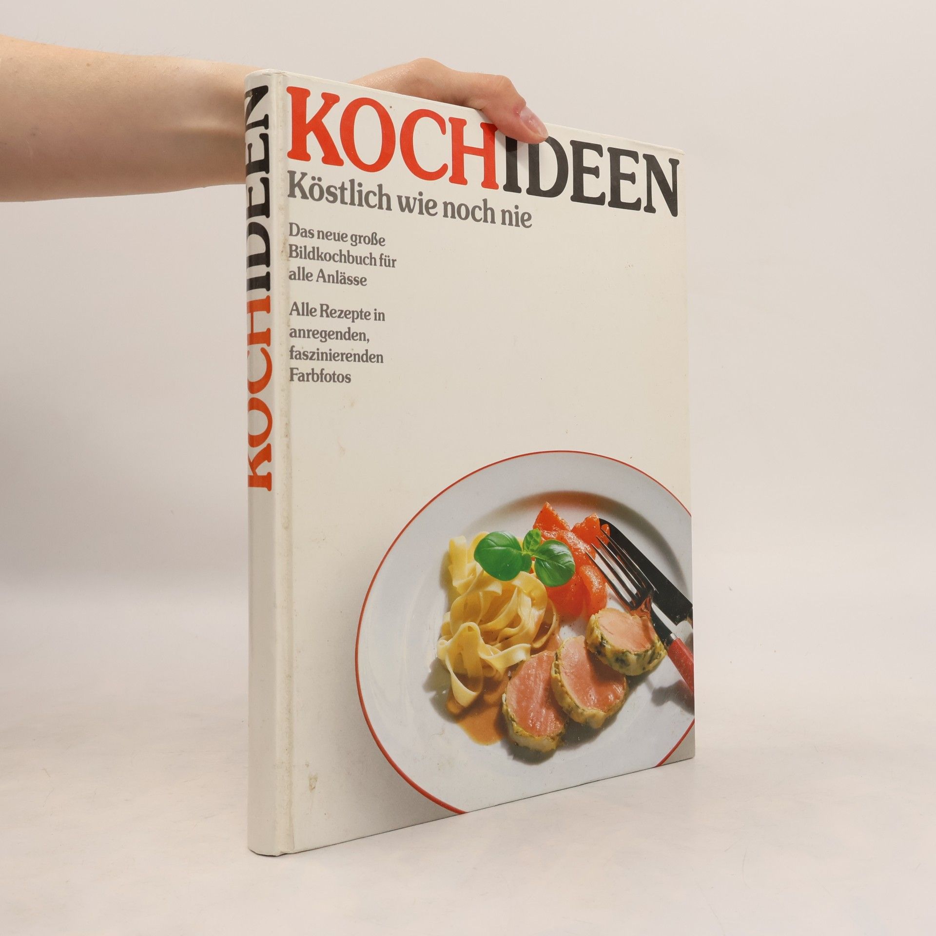 Autorenkollektiv Kochideen. Köstlich wie noch nie