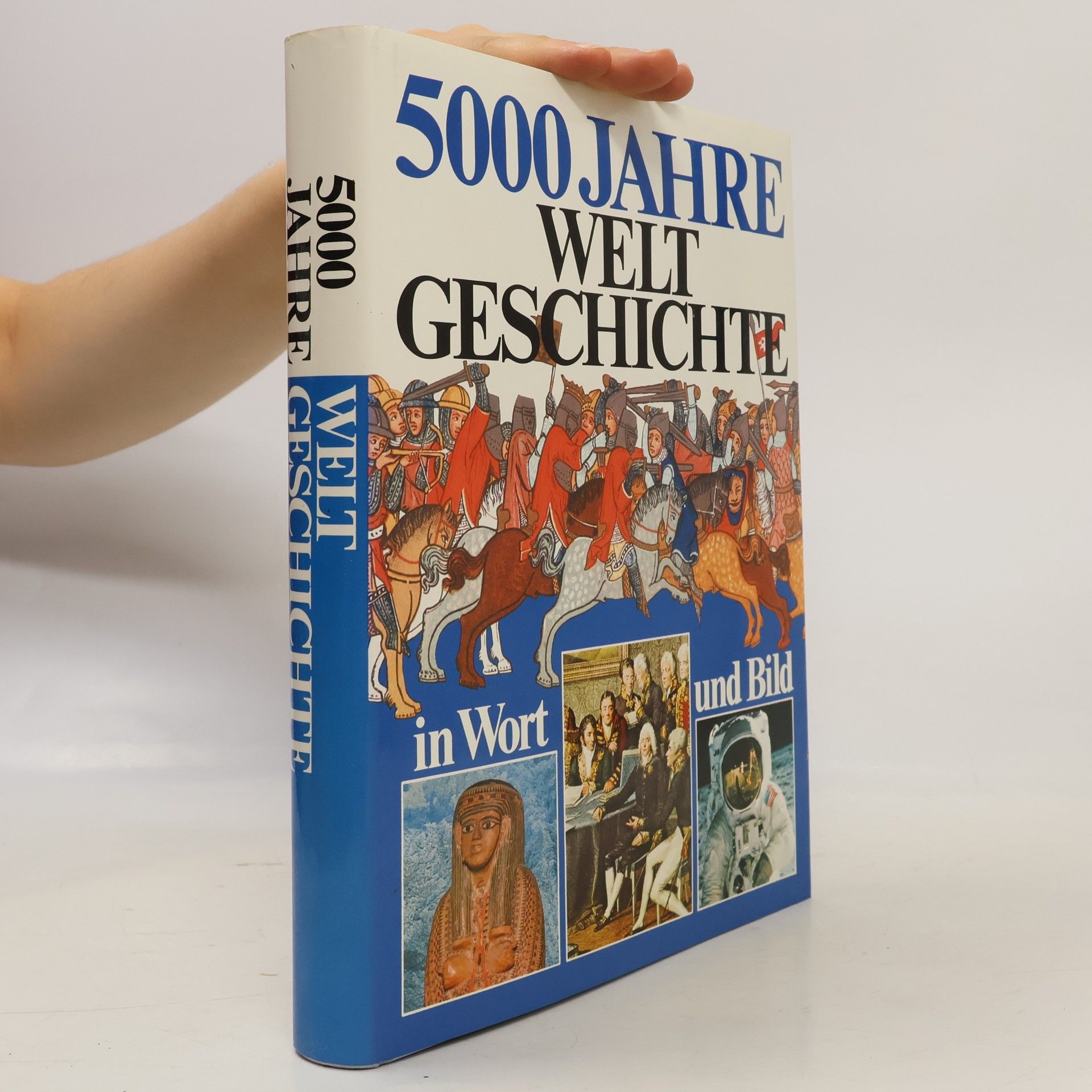 Autorenkollektiv 5000 Jahre Welt Geschichte in Wort und Bild