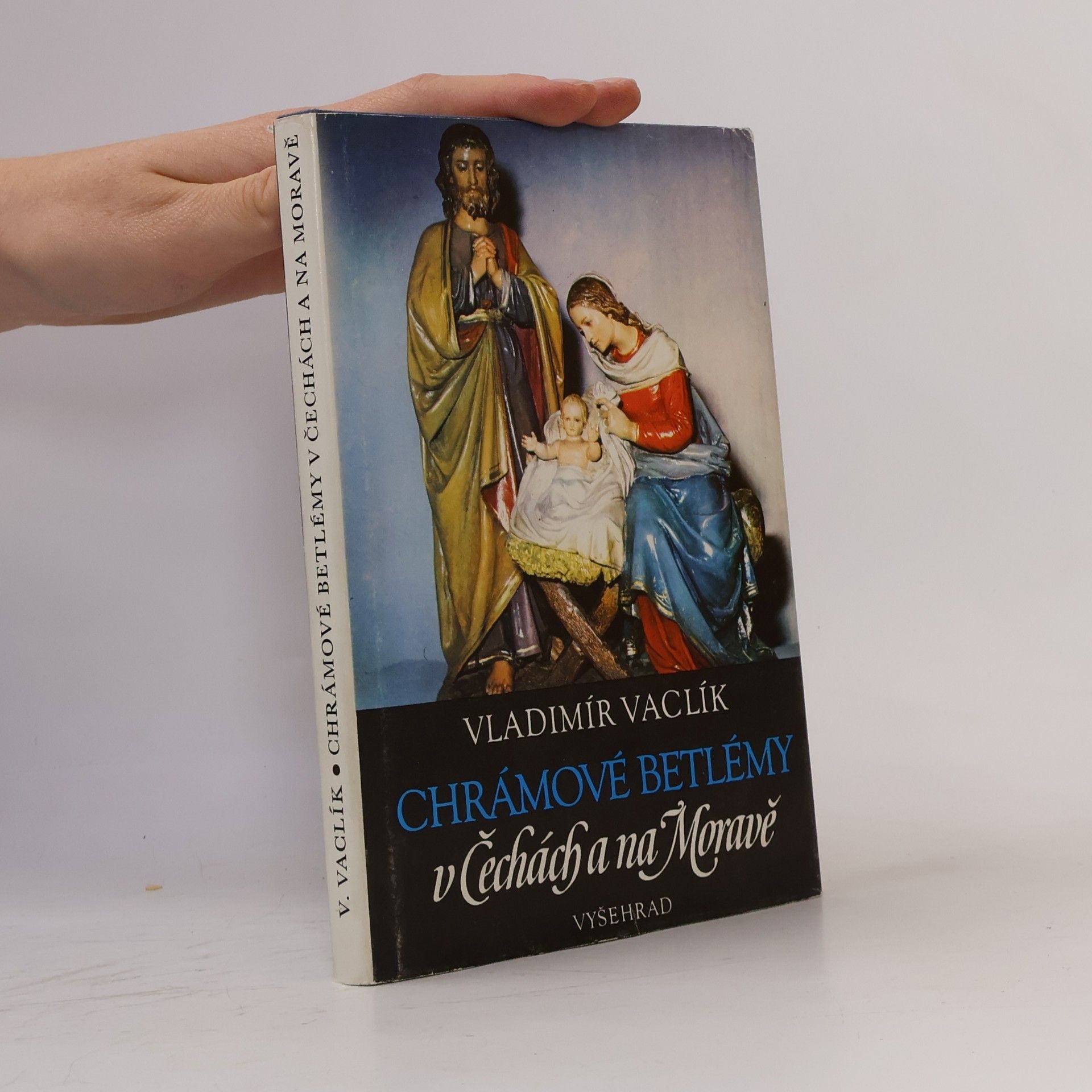Vladimír Vaclík Chrámové betlémy v Čechách a na Moravě