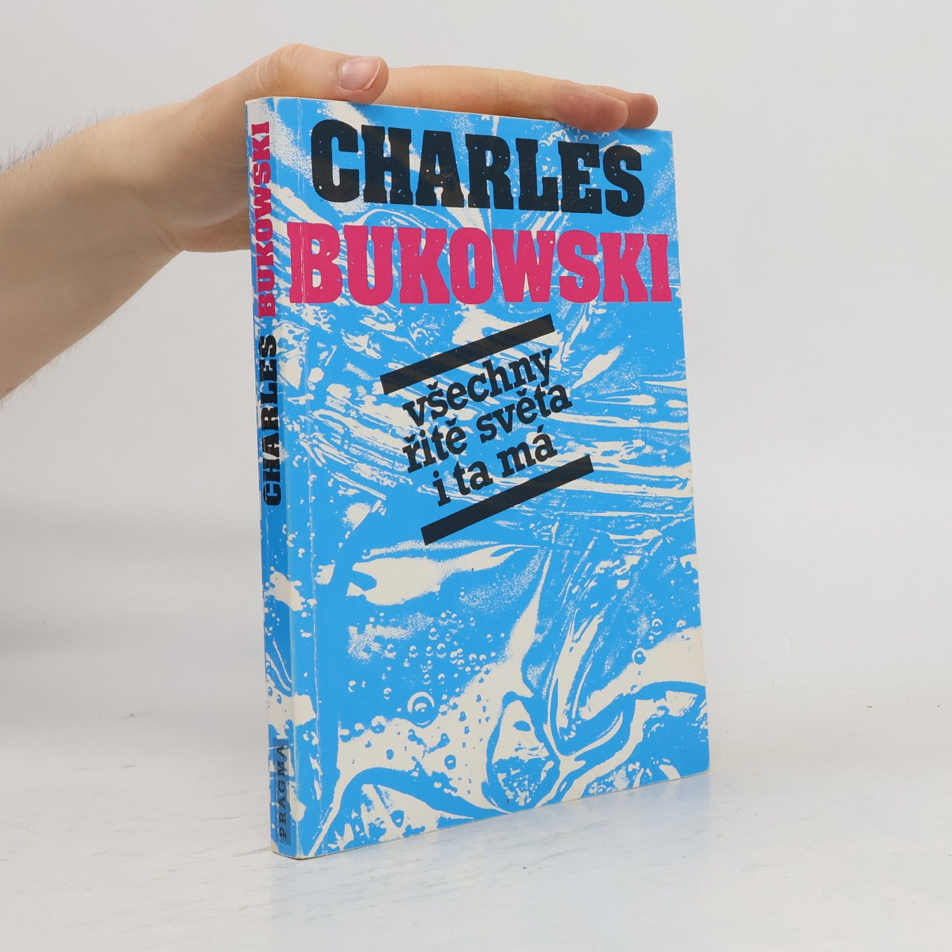 Charles Bukowski Všechny řitě světa i ta má
