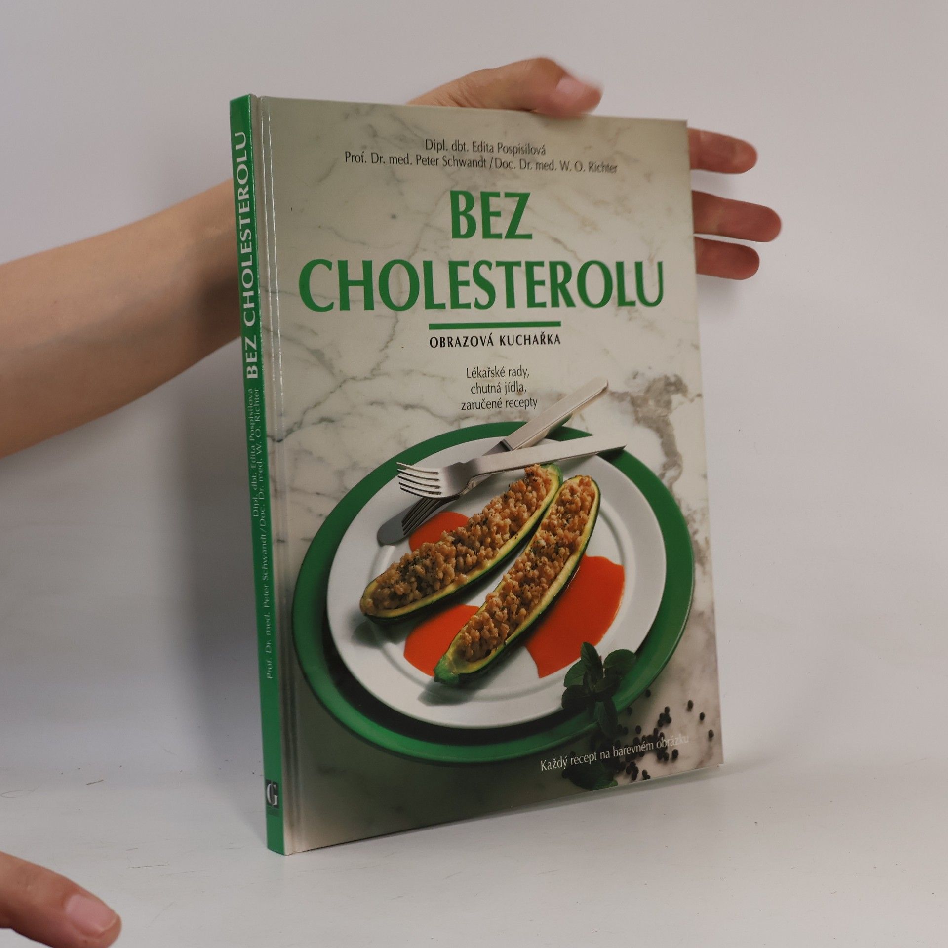 Bez cholesterolu: Obrazová kuchařka: Lékařské rady, chutná jídla, zaručené recepty