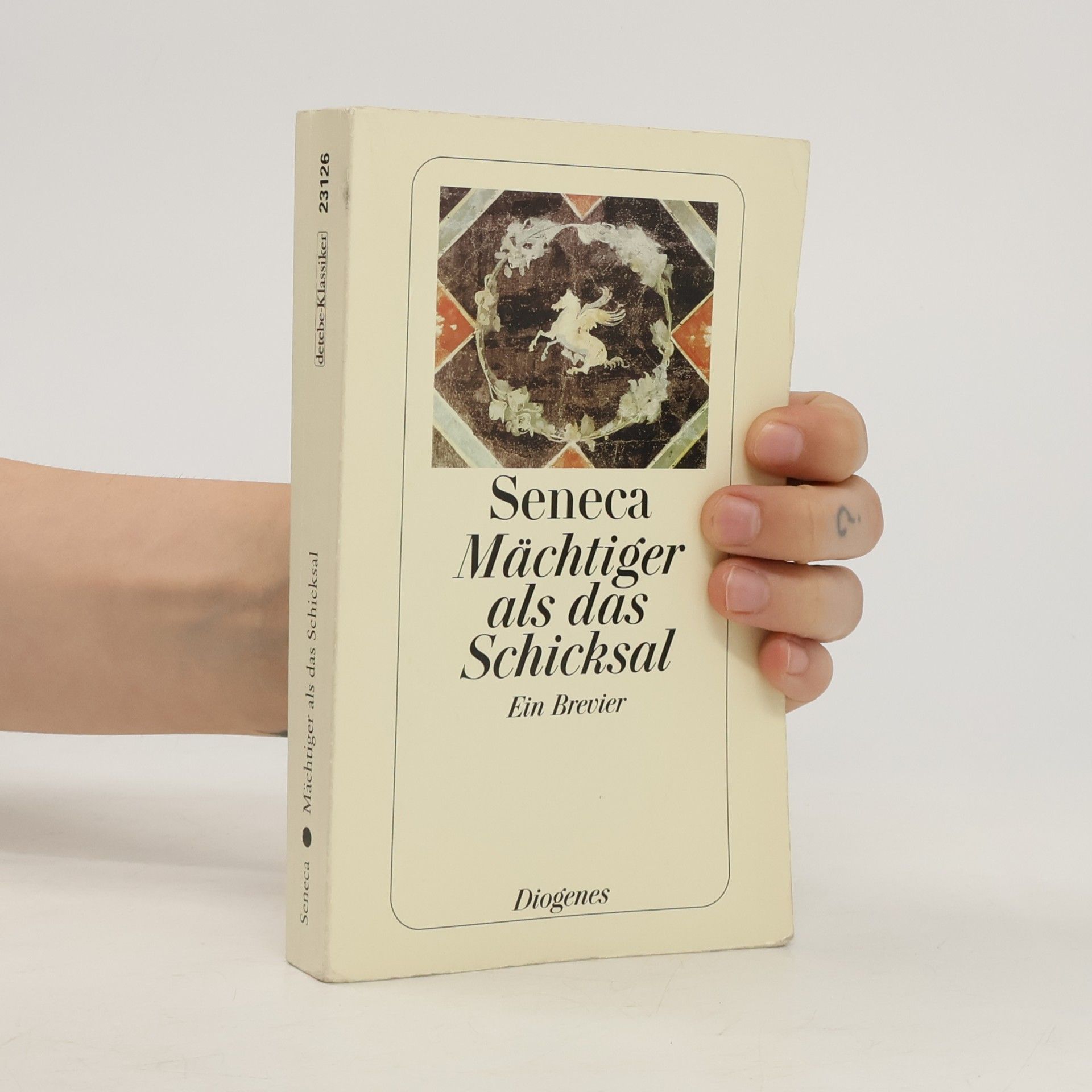 Lucius Annaeus Seneca Mächtiger als das Schicksal