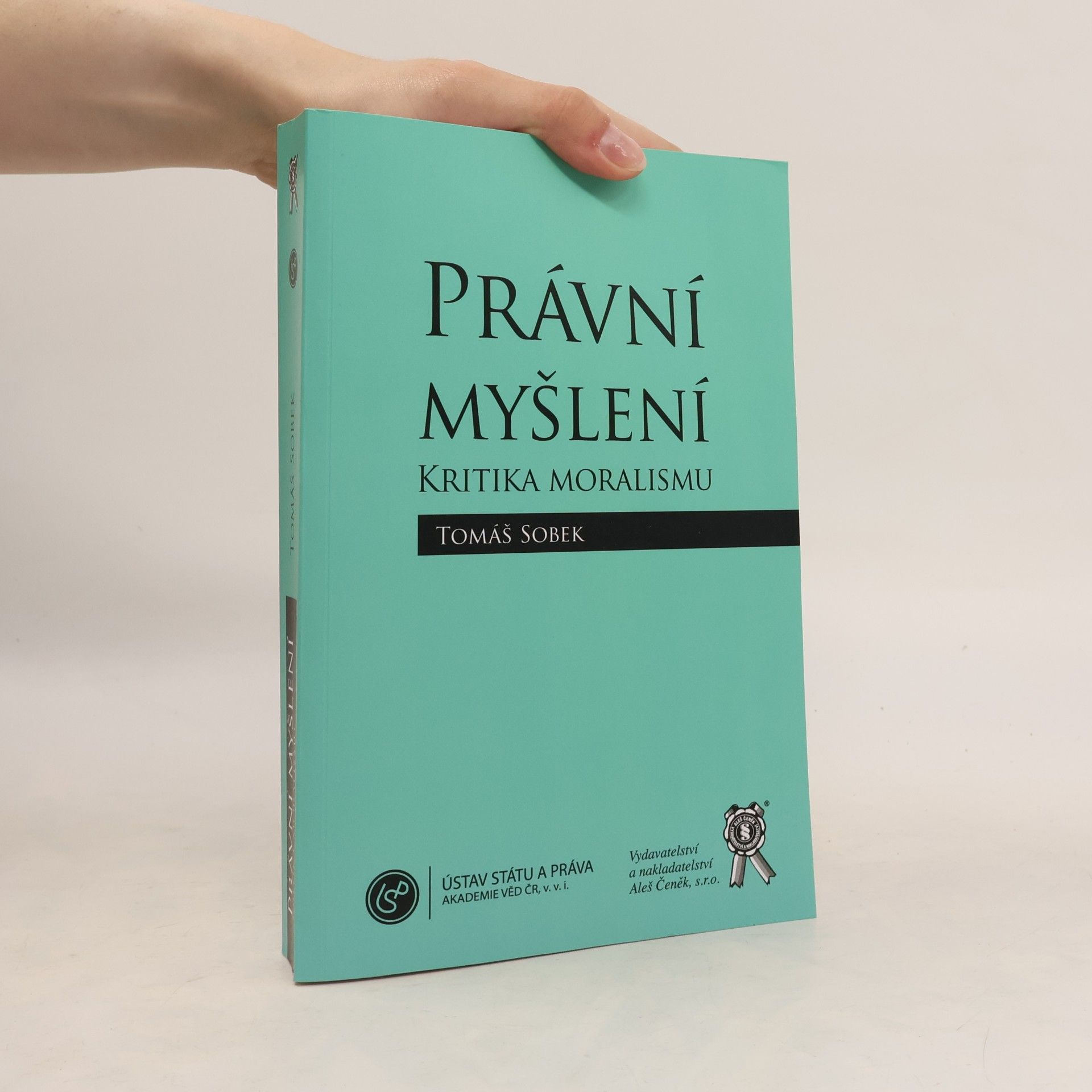 Tomáš Sobek Právní myšlení. Kritika moralismu
