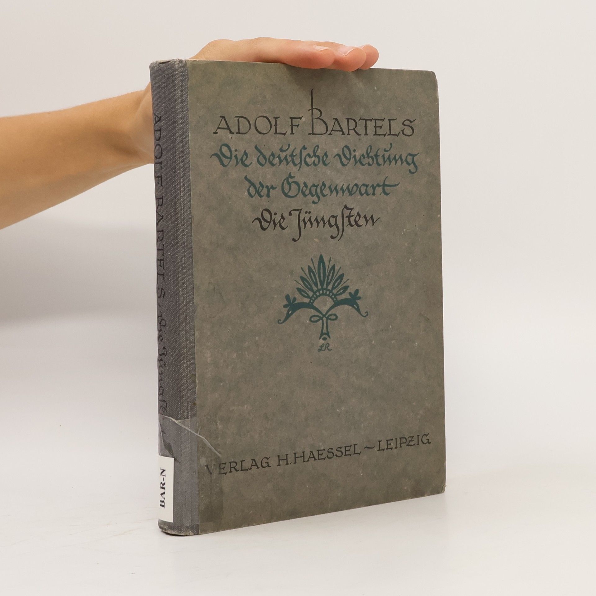 Adolf Bartels Die deutsche Dichtung der Gegenwart