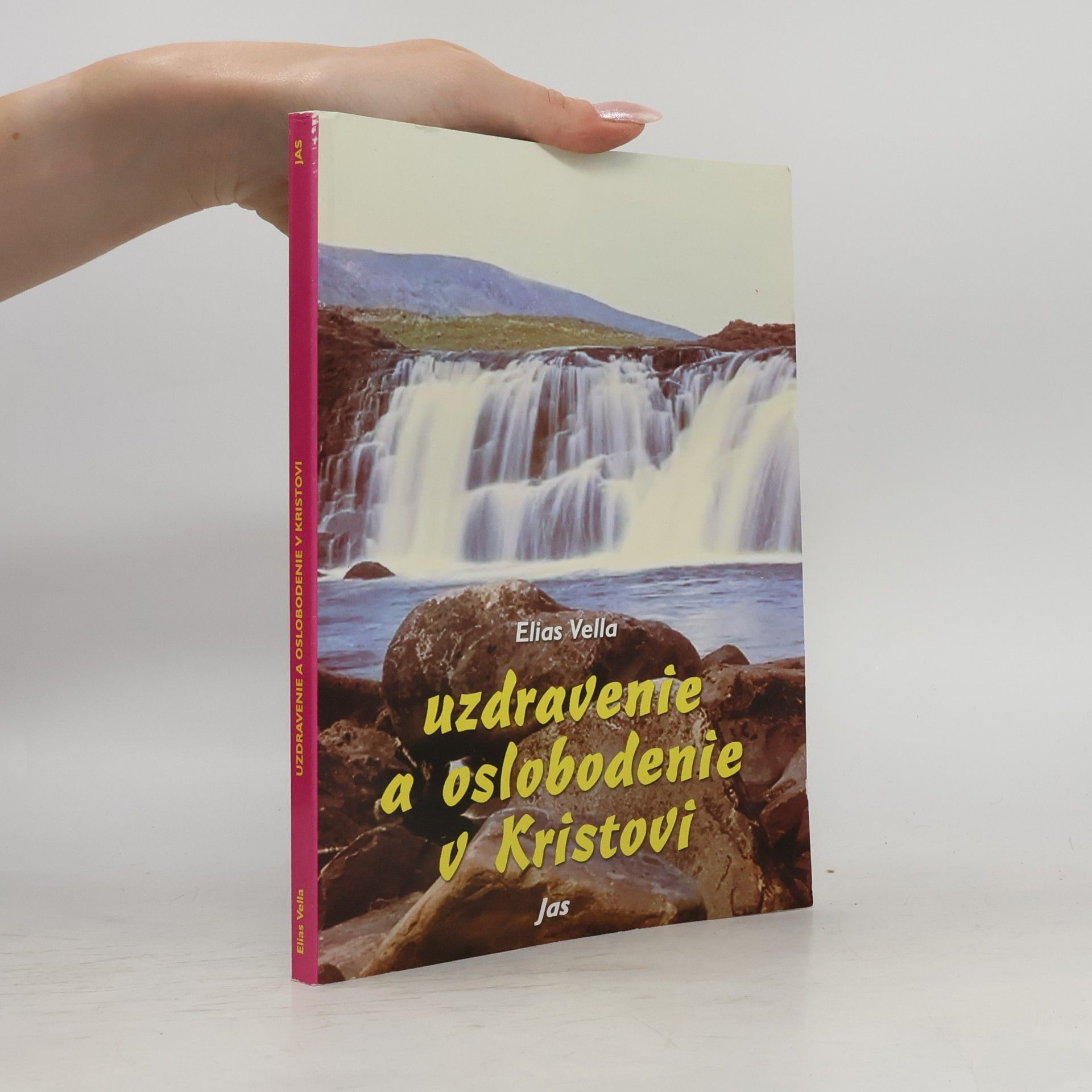 Elias Vella Uzdravenie a oslobodenie v Kristovi
