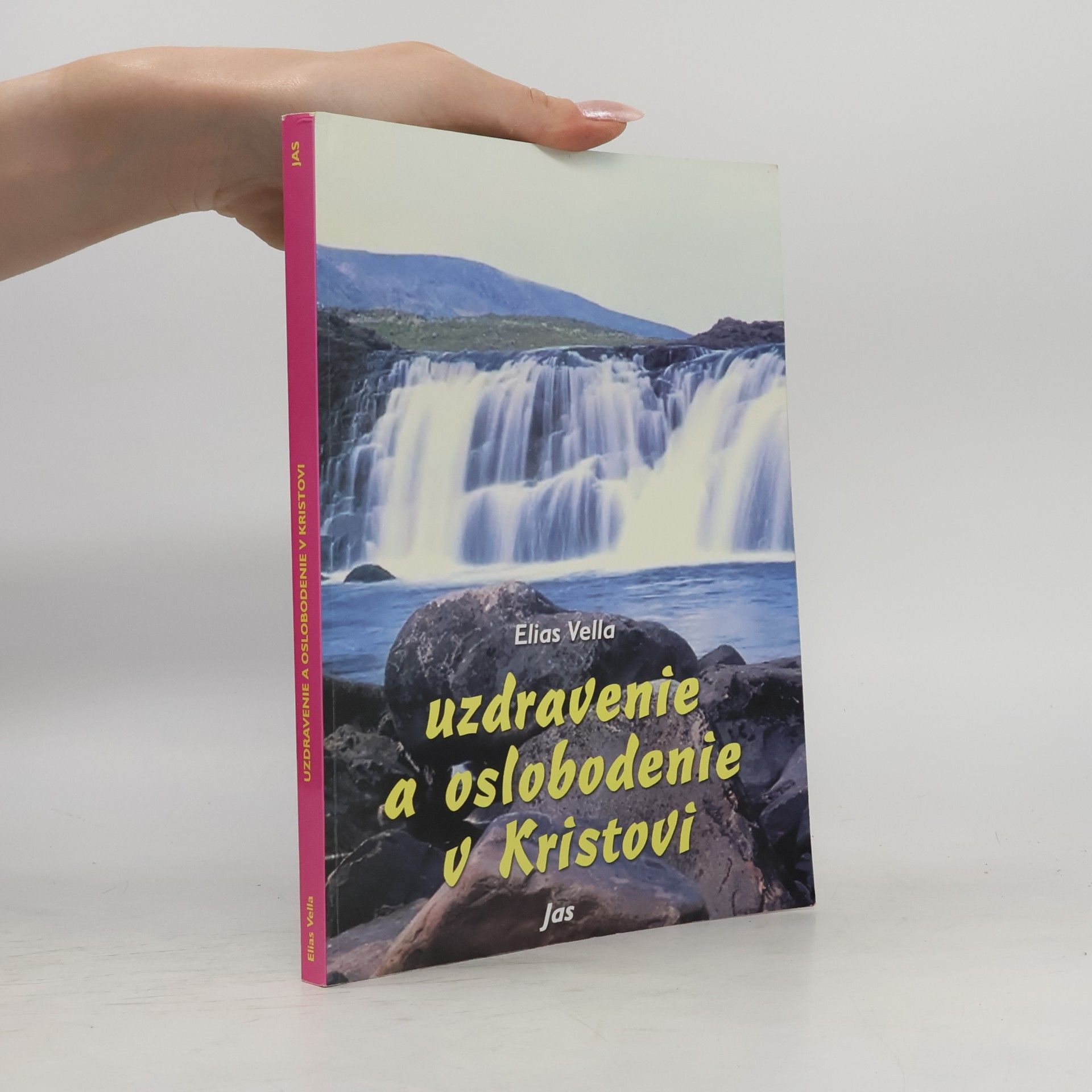 Elias Vella Uzdravenie a oslobodenie v Kristovi