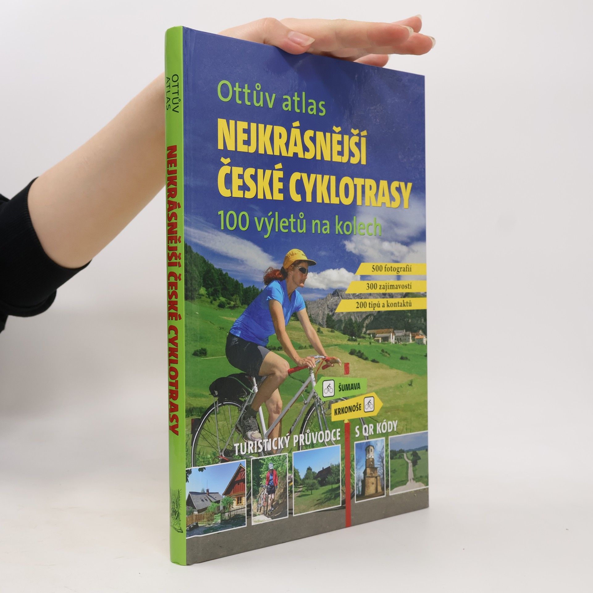 Nejkrásnější české cyklotrasy : 100 výletů na kolech : turistický průvodce s QR kódy
