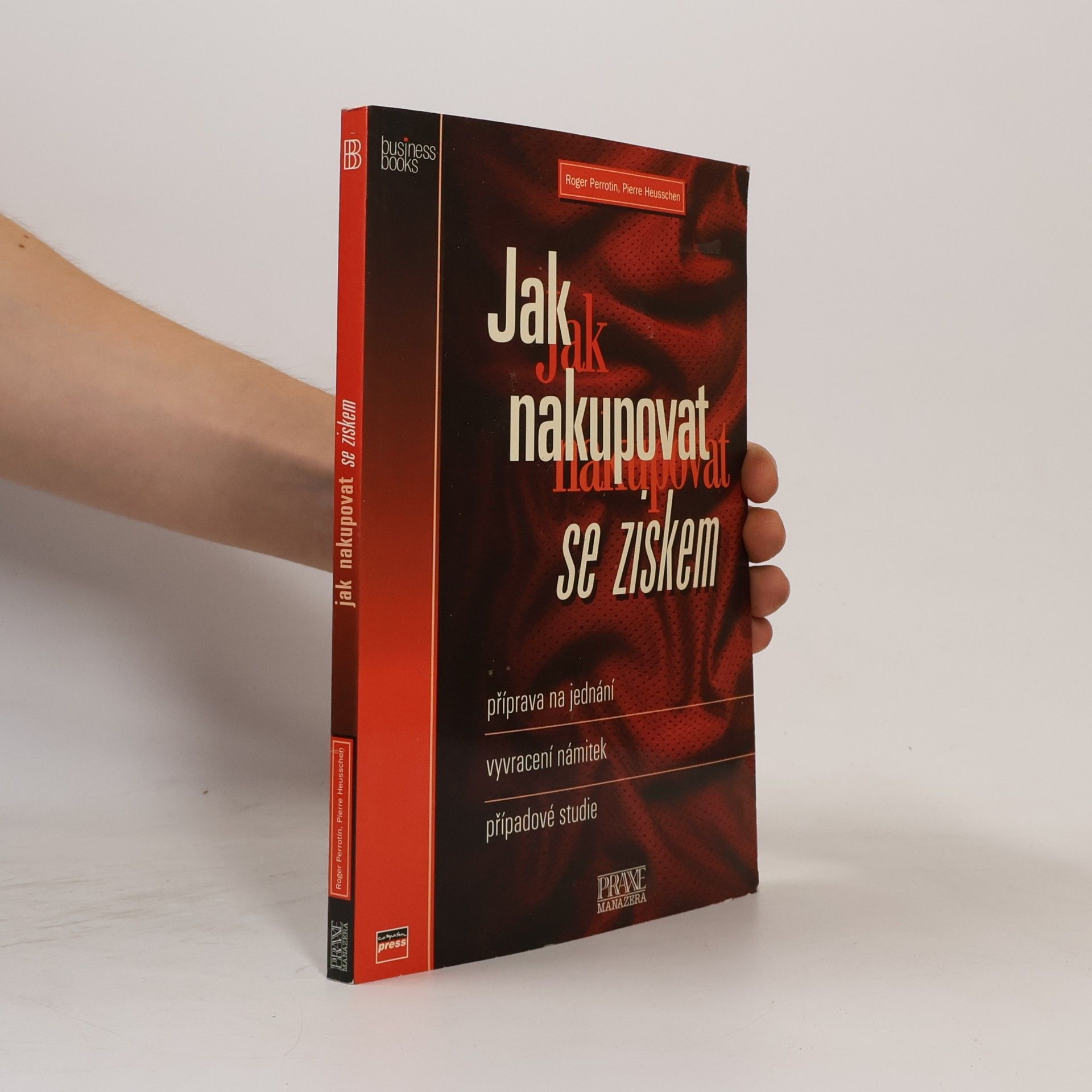 Jak nakupovat se ziskem: Příprava na jednání, vyvracení námitek, případové studie