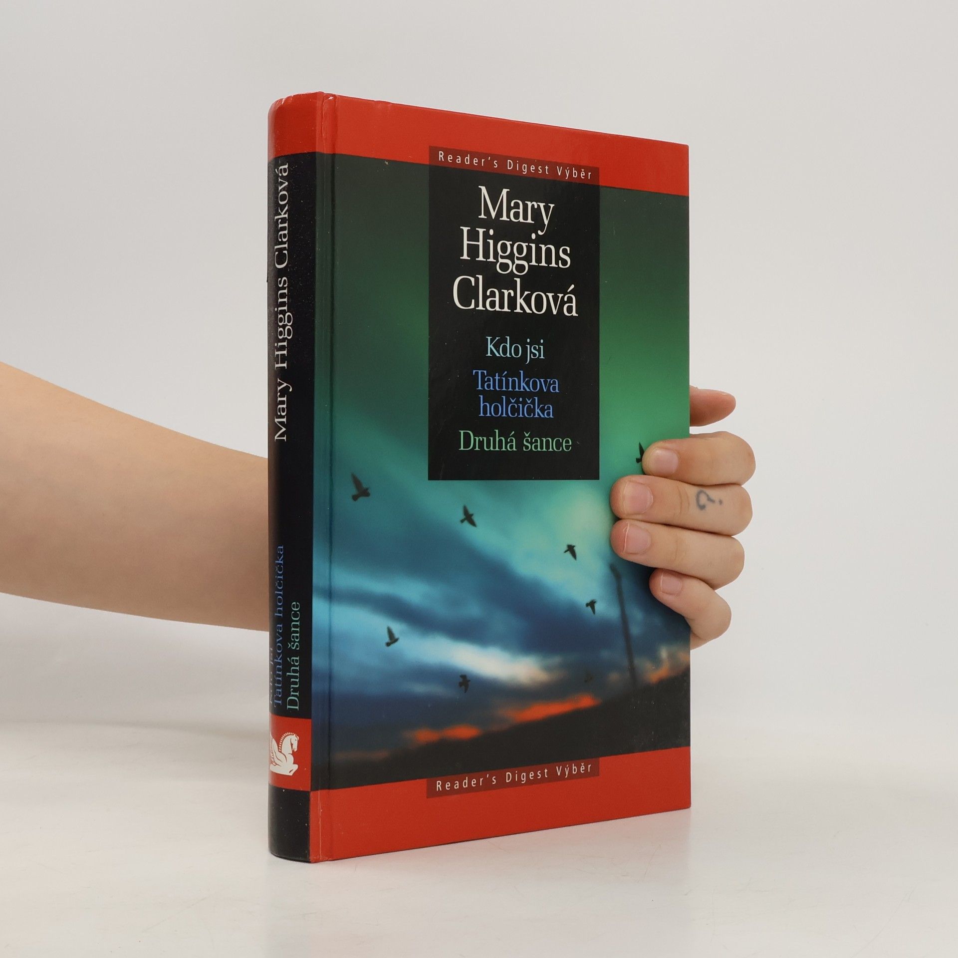 Mary Higgins Clark Kdo jsi ; Tatínkova holčička ; Druhá šance