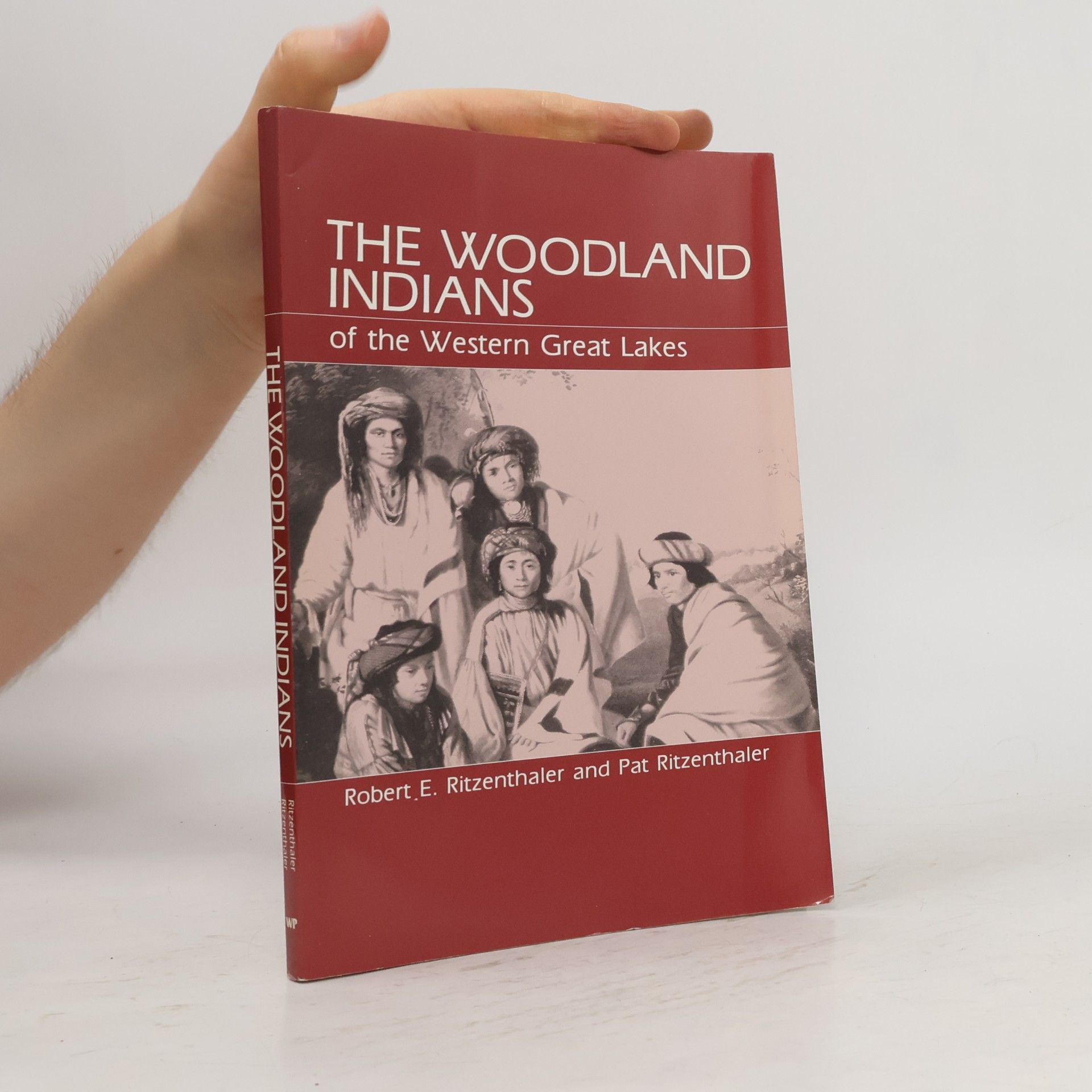 Robert Eugene Ritzenthaler The Woodland Indians of the Western Great Lakes