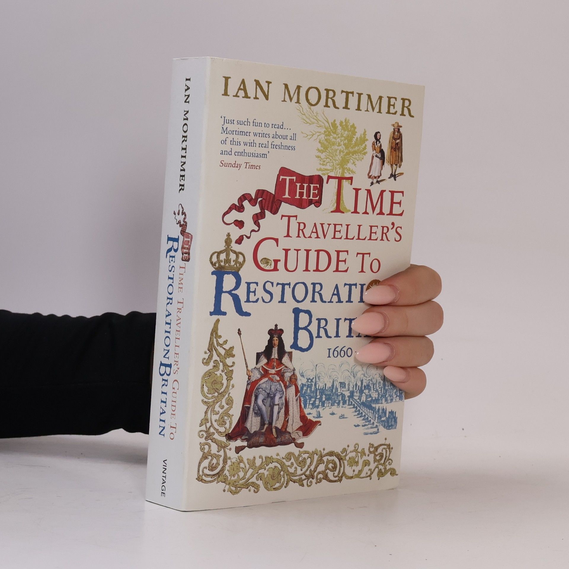Ian Mortimer Time Traveller's Guide to Restoration Britain