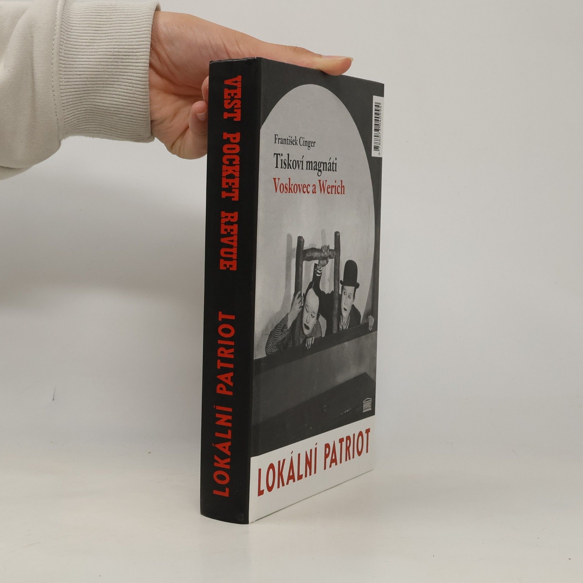 František Cinger Tiskoví magnáti Voskovec a Werich. Vest pocket revue. Lokální patriot. (2 díla v jednom svazku)