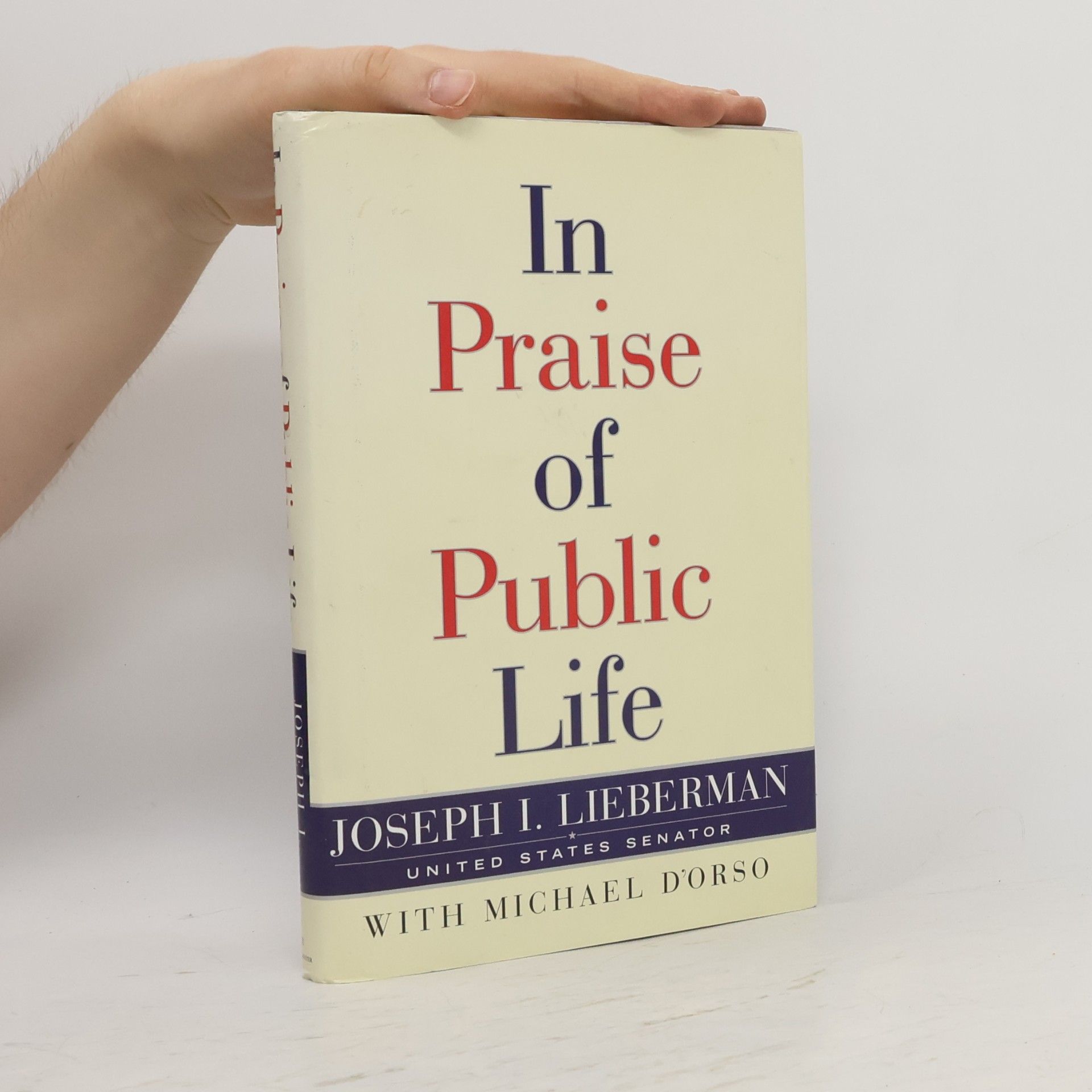 Joseph I. Lieberman In Praise of Public Life