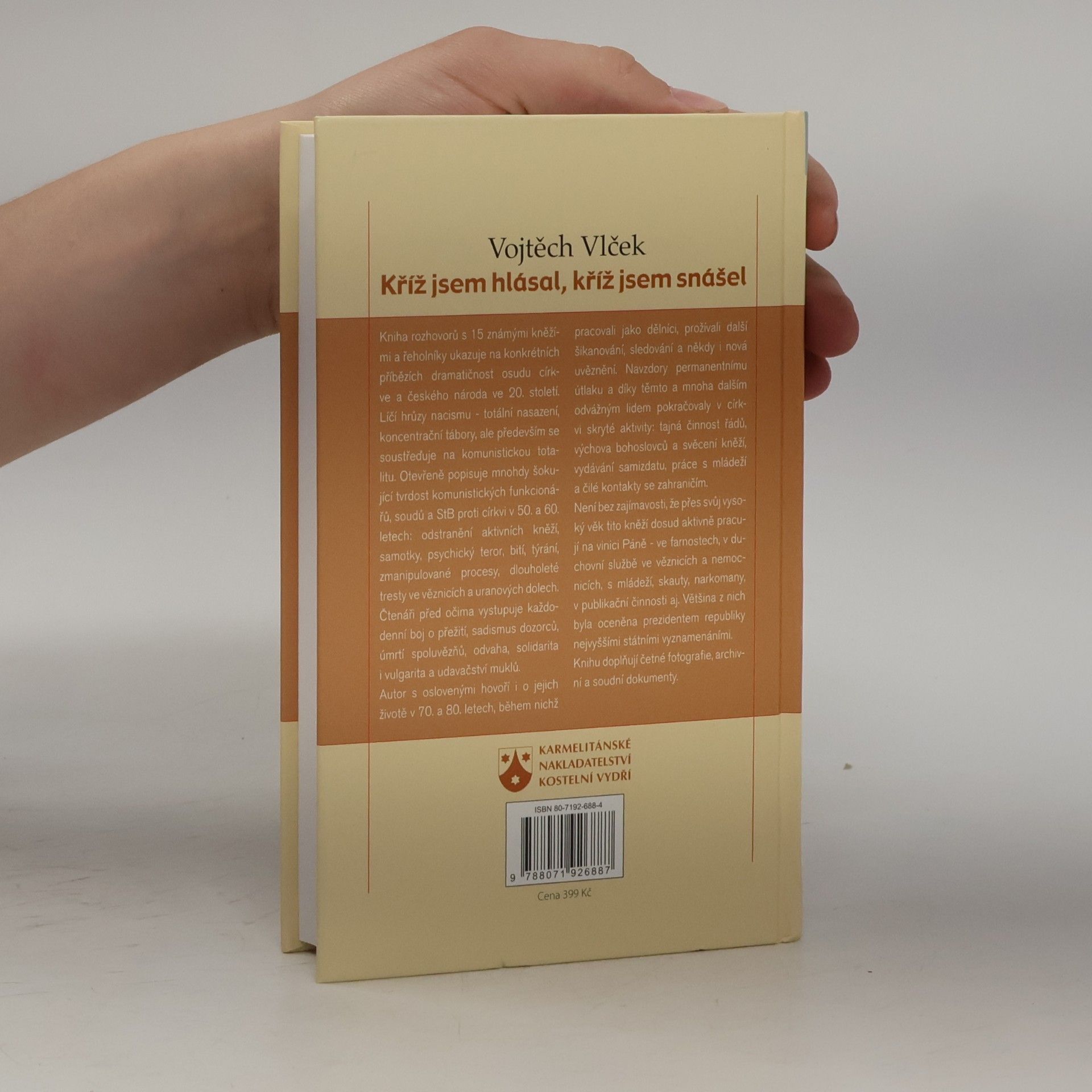 Vojtěch Vlček Kříž jsem hlásal, kříž jsem snášel : rozhovory s kněžími a řeholníky pronásledovanými za komunismu v letech 1948-1989
