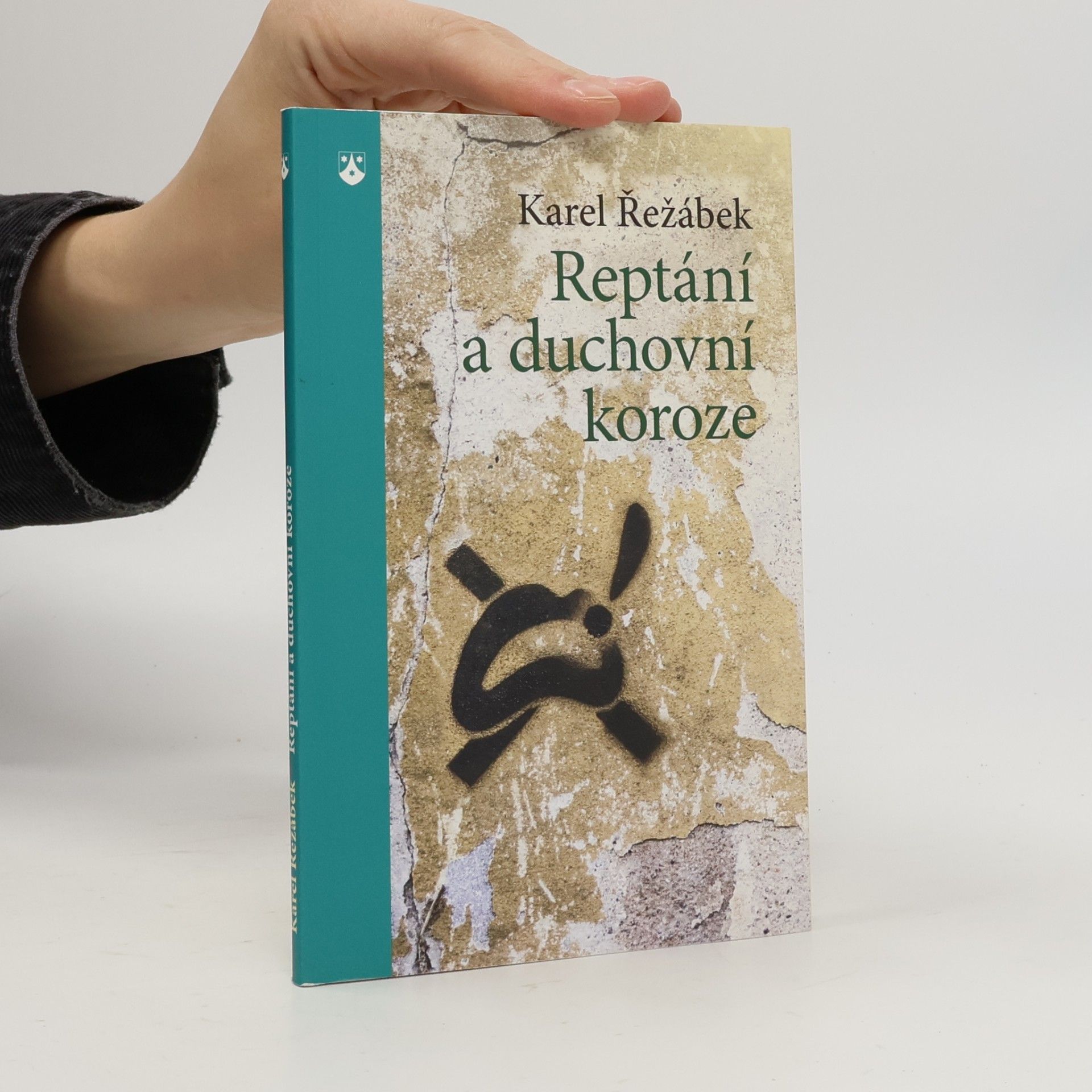 Karel Řežábek Reptání a duchovní koroze
