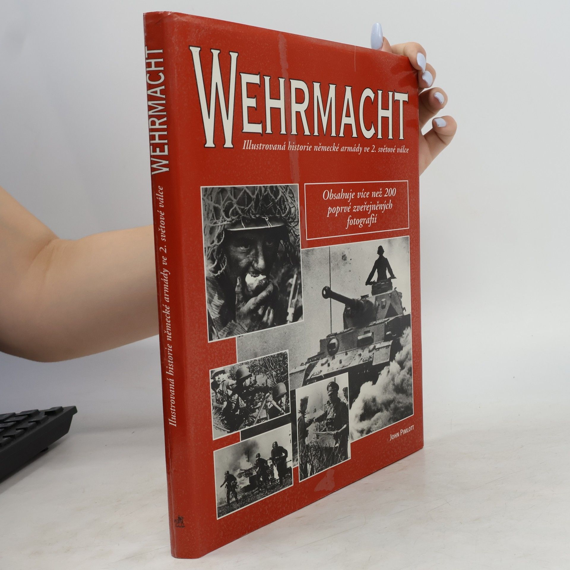 John Pimlott Wehrmacht. Illustrovaná historie německé armády ve 2. světové válce