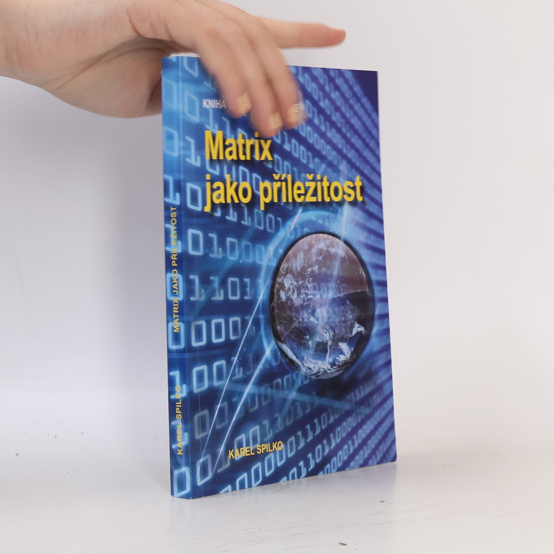 Karel Spilko Matrix jako příležitost : kniha osobního rozvoje