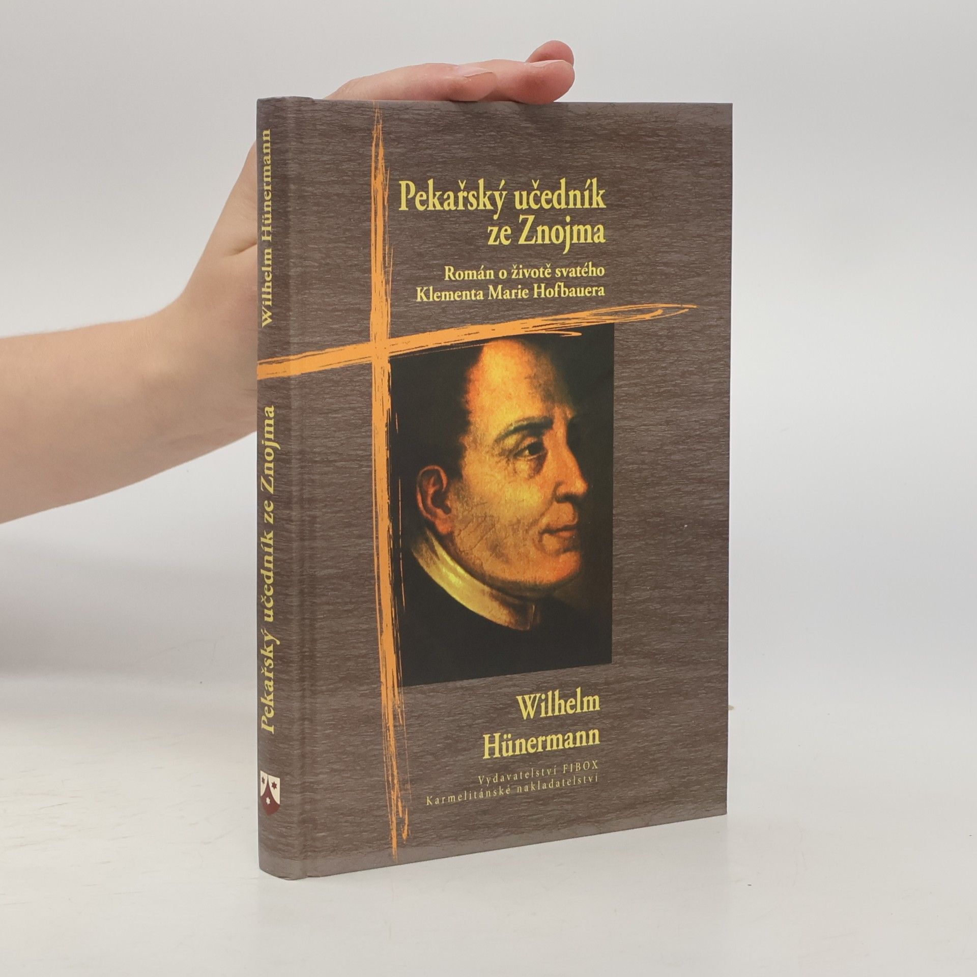 Wilhelm Hünermann Pekařský učedník ze Znojma: Román o životě sv. Klementa Marie Hofbauera