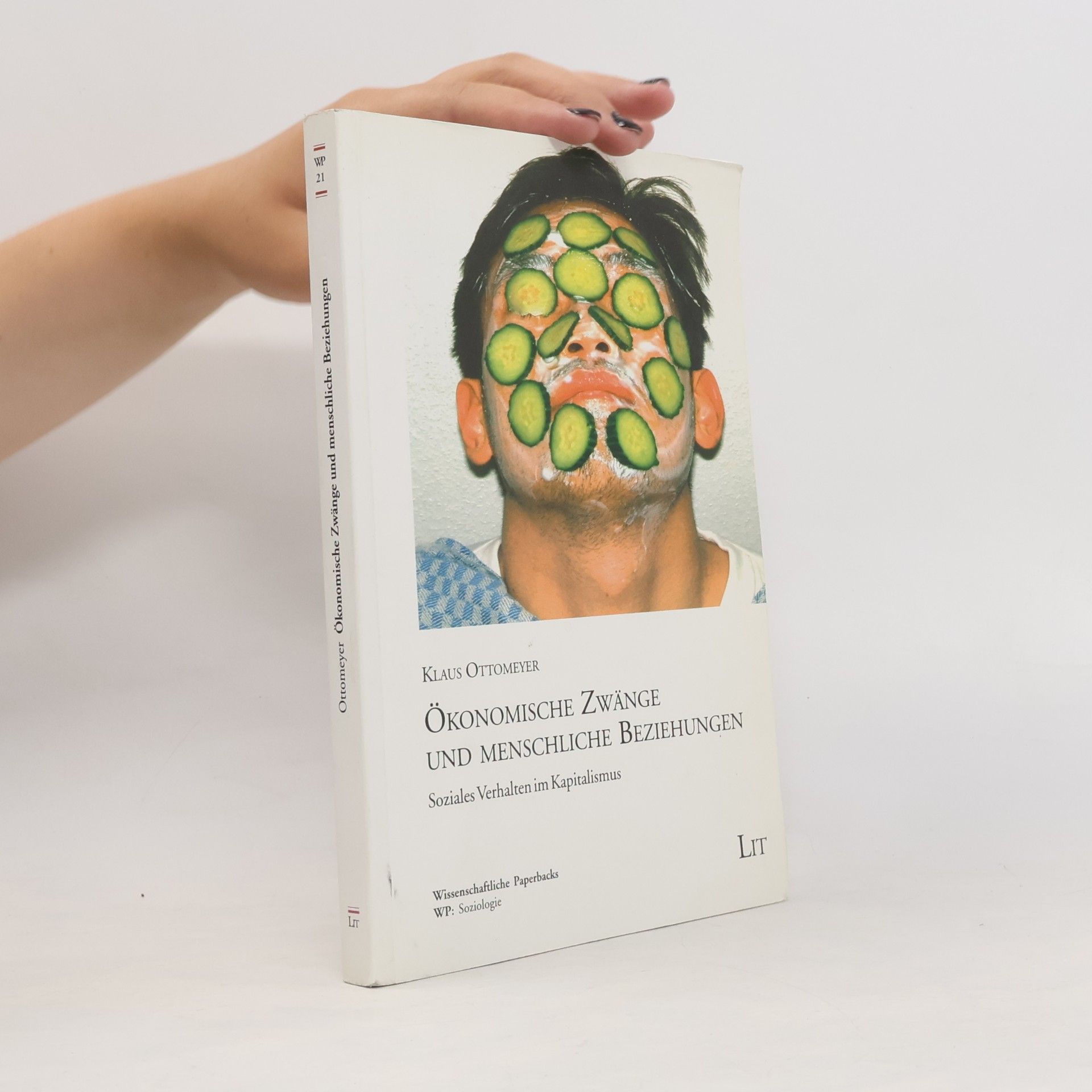 Klaus Ottomeyer Ökonomische Zwänge und menschliche Beziehungen