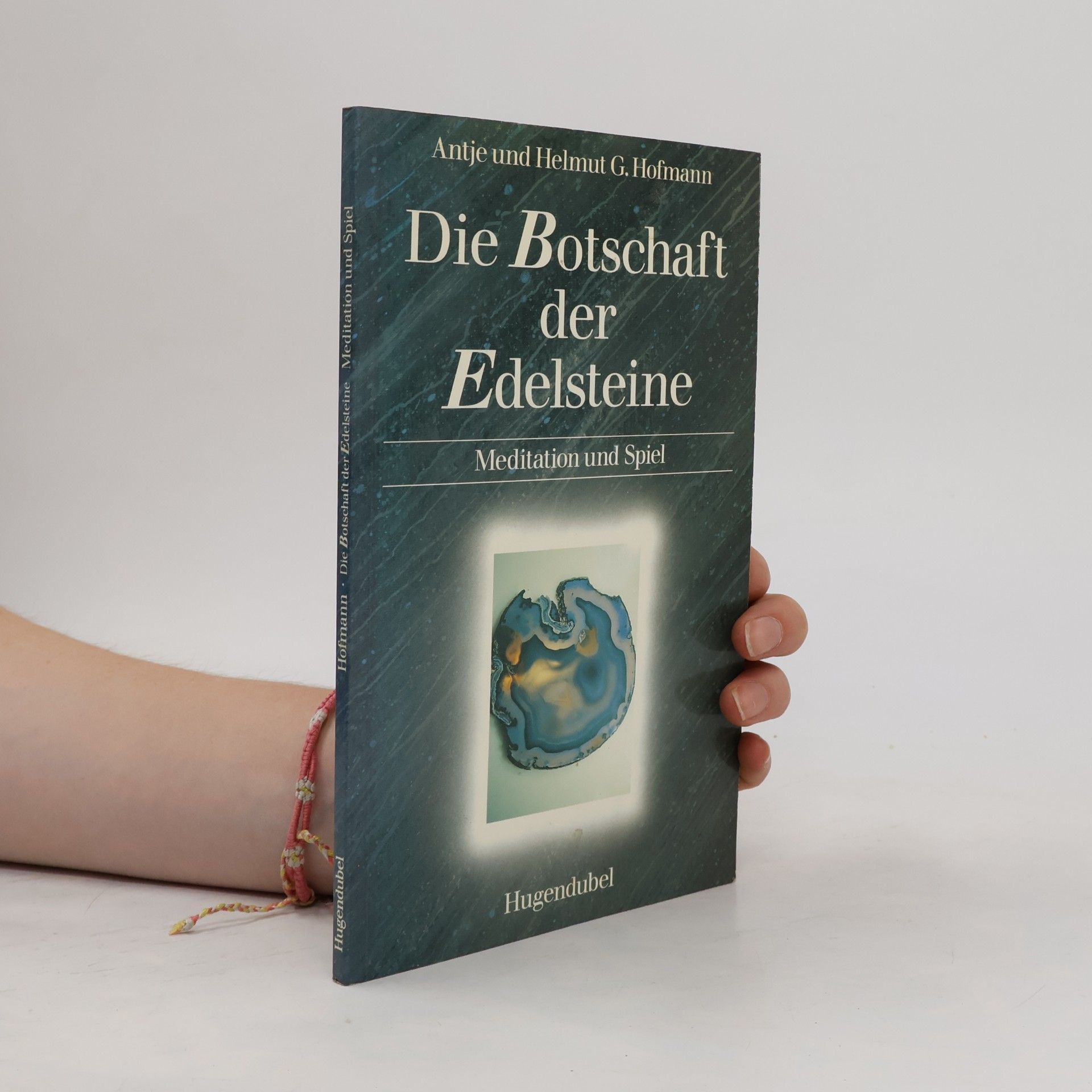 Antje Gertrud Hofmann Die Botschaft der Edelsteine