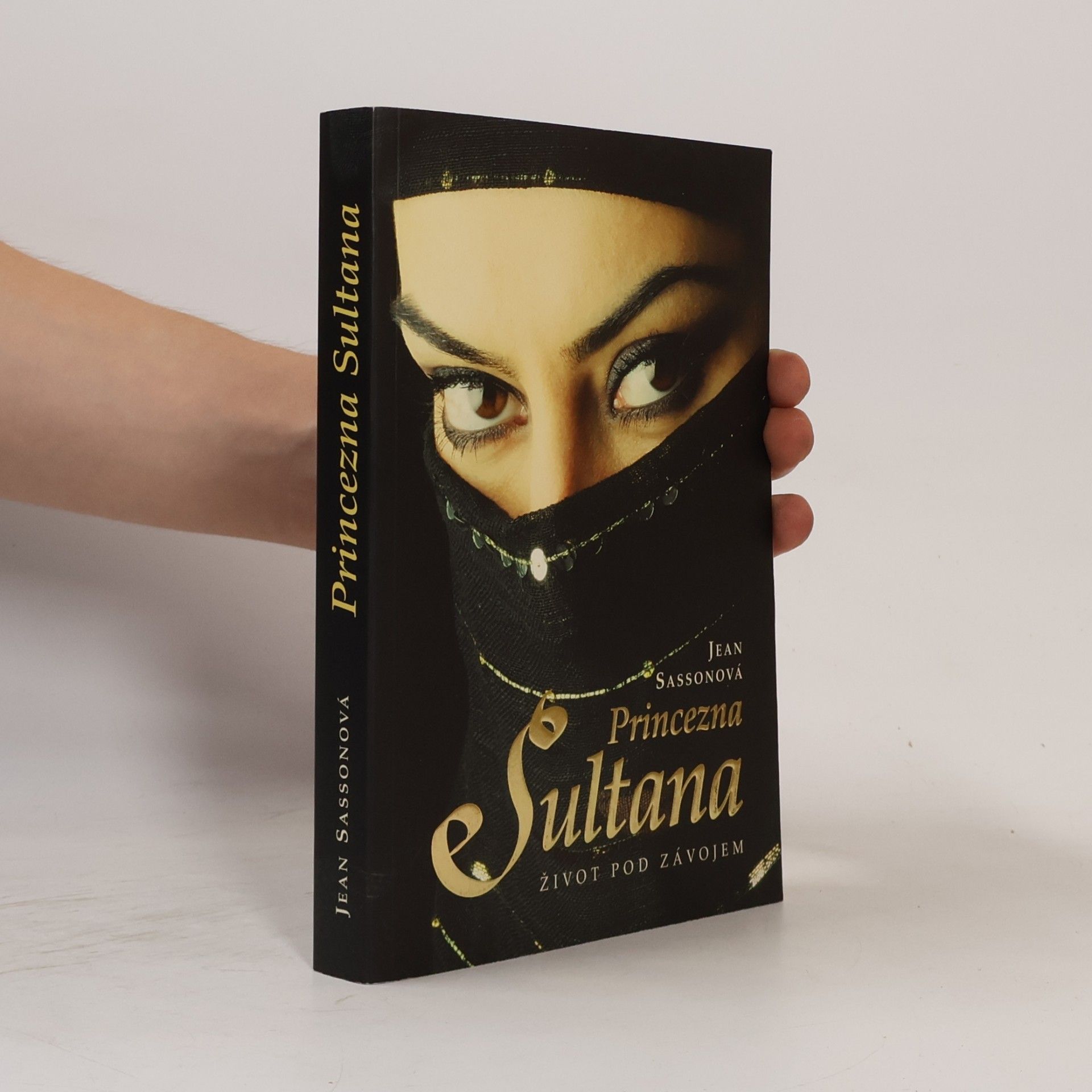 Jean Sasson Princezna Sultana. Život pod závojem