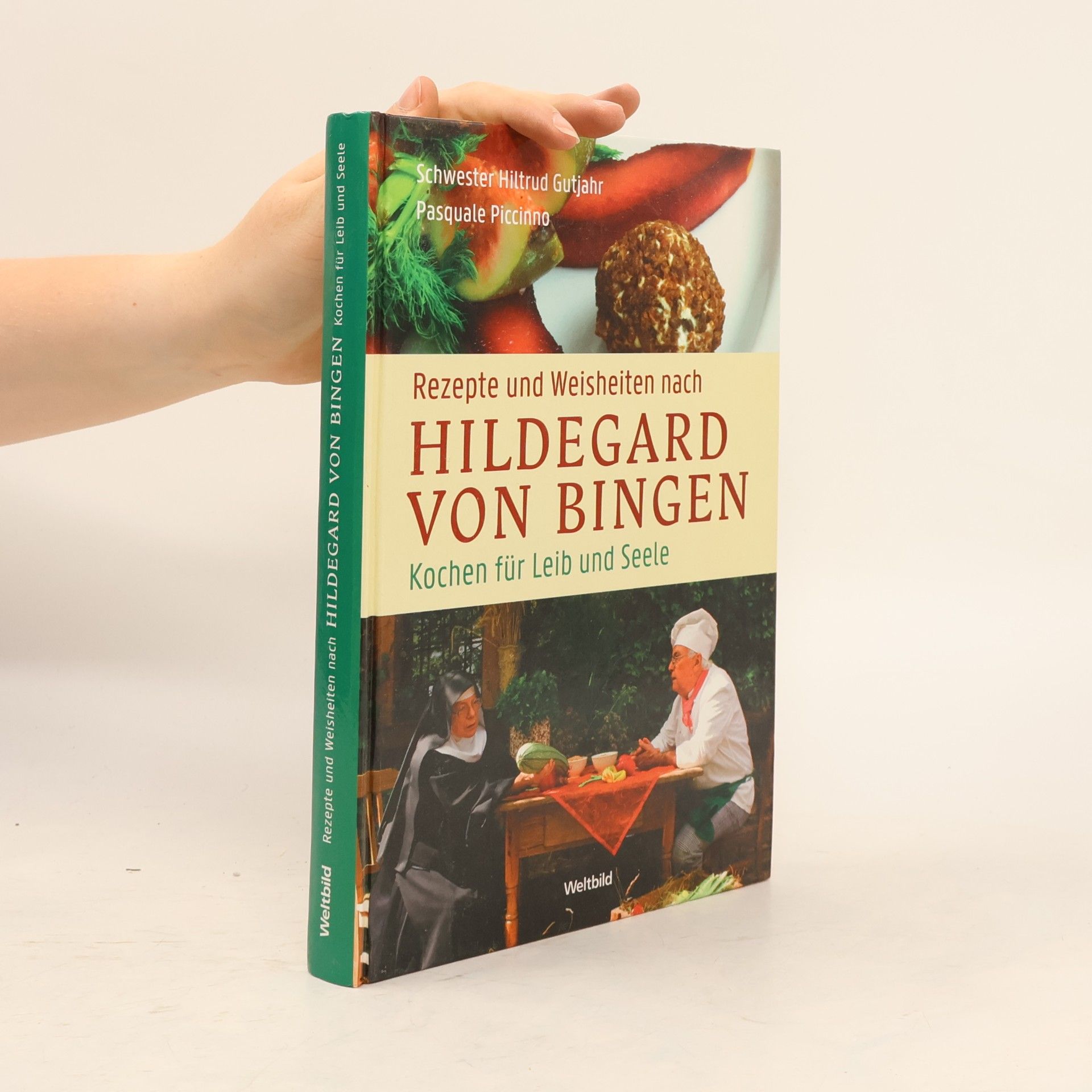 Hiltrud Gutjahr Rezepte und Weisheiten nach Hildegard von Bingen
