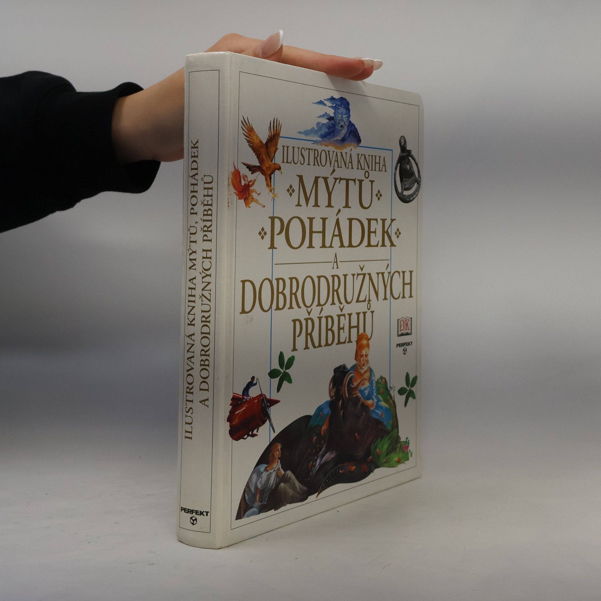 Neil Philip Ilustrovaná kniha mýtů, pohádek a dobrodružných příběhů