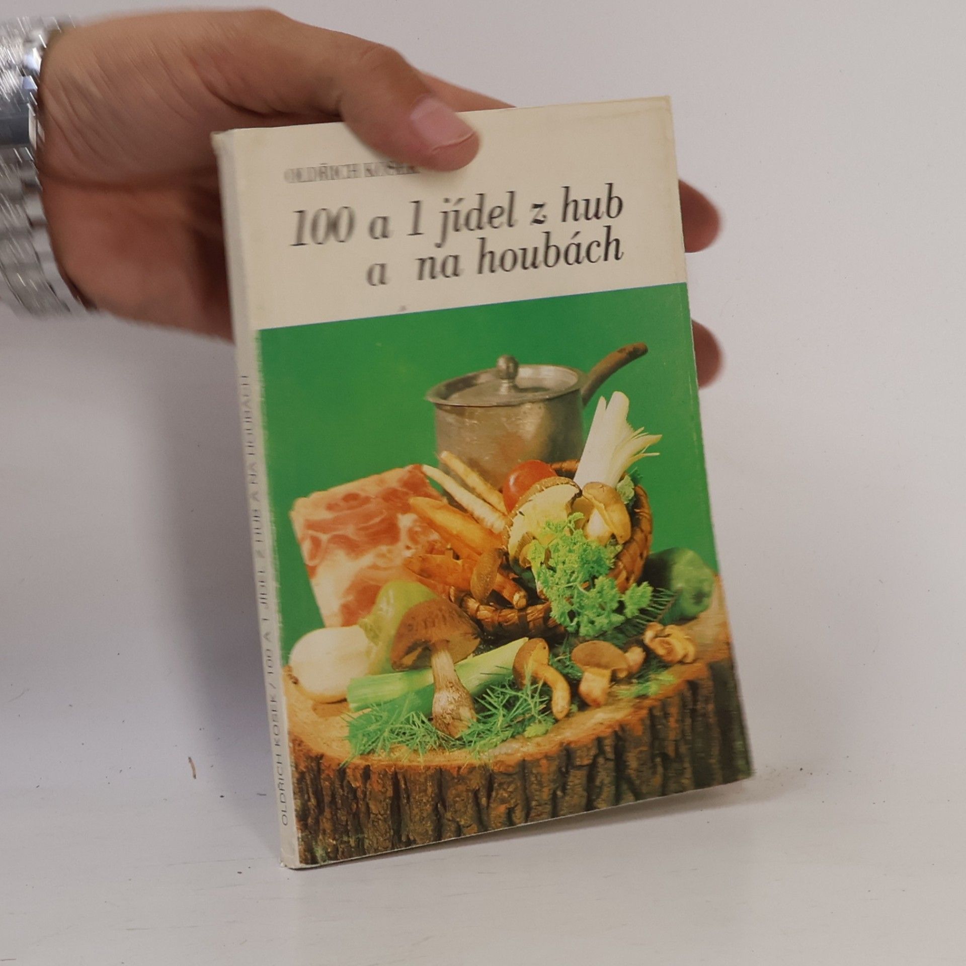 Oldřich Kosek 100 a 1 jídel z hub a na houbách