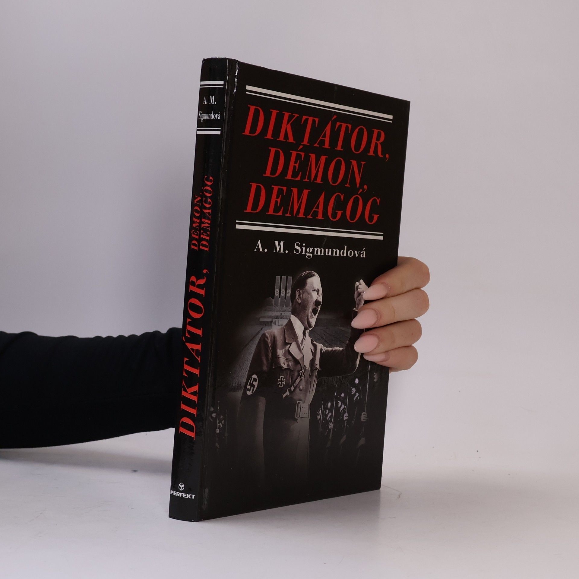 Anna Maria Sigmund Diktátor, démon, demagóg