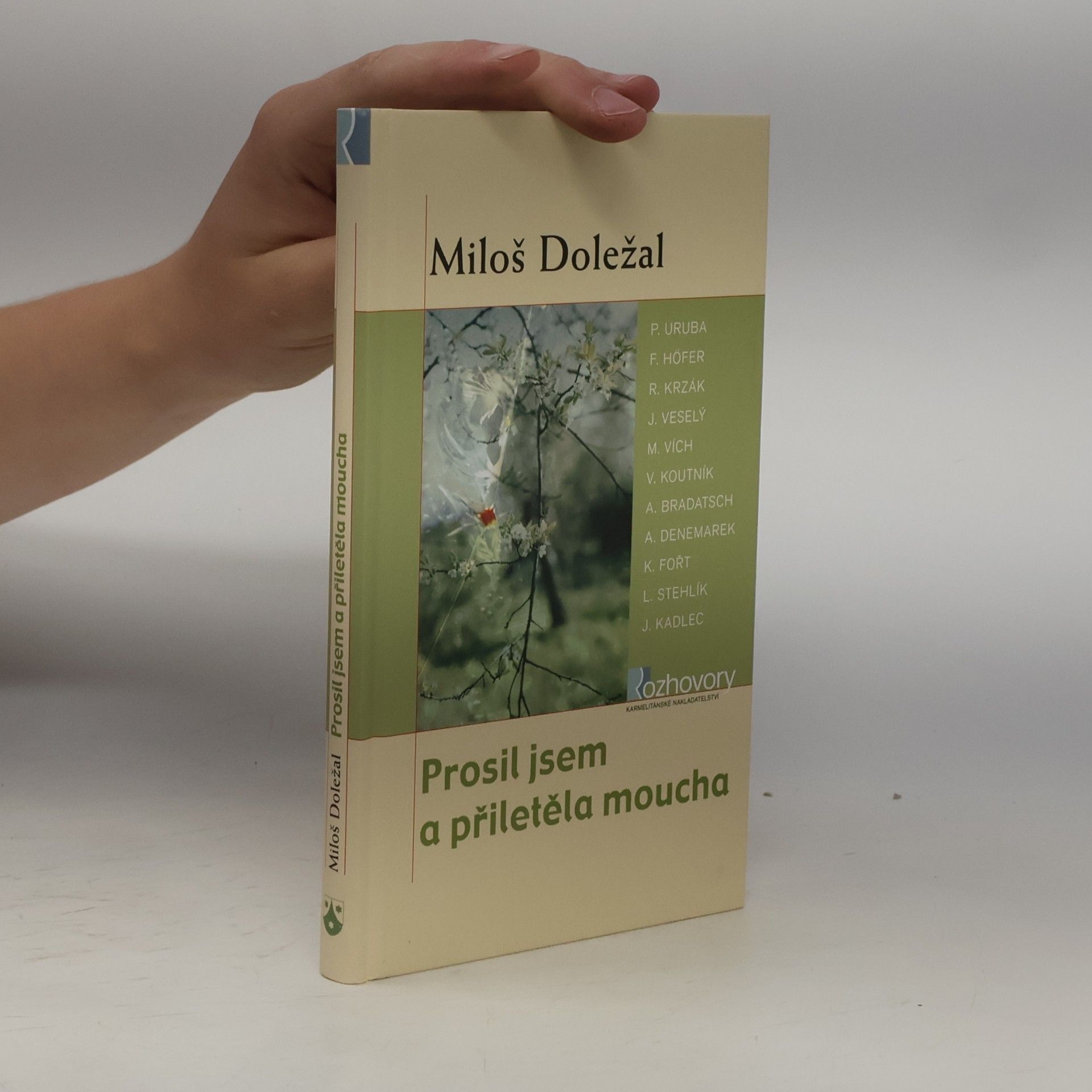 Miloš Doležal Prosil jsem a přiletěla moucha
