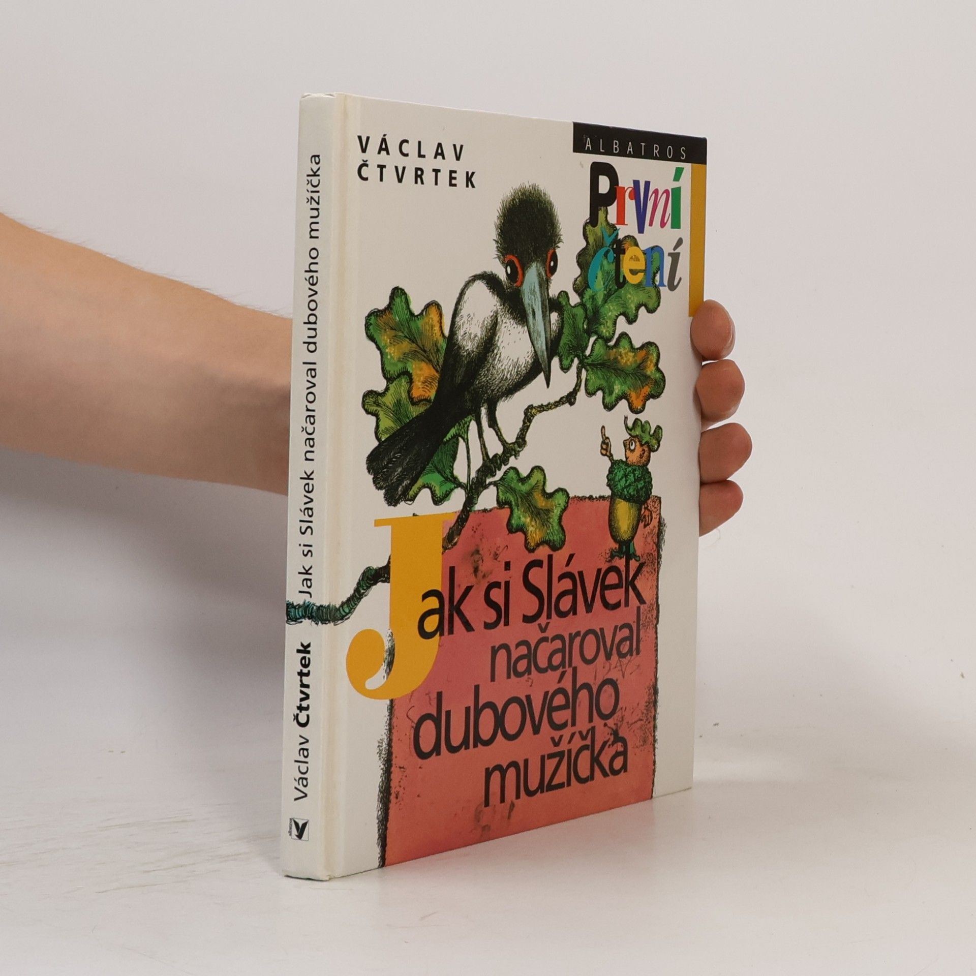 Václav Čtvrtek Jak si Slávek načaroval dubového mužíčka